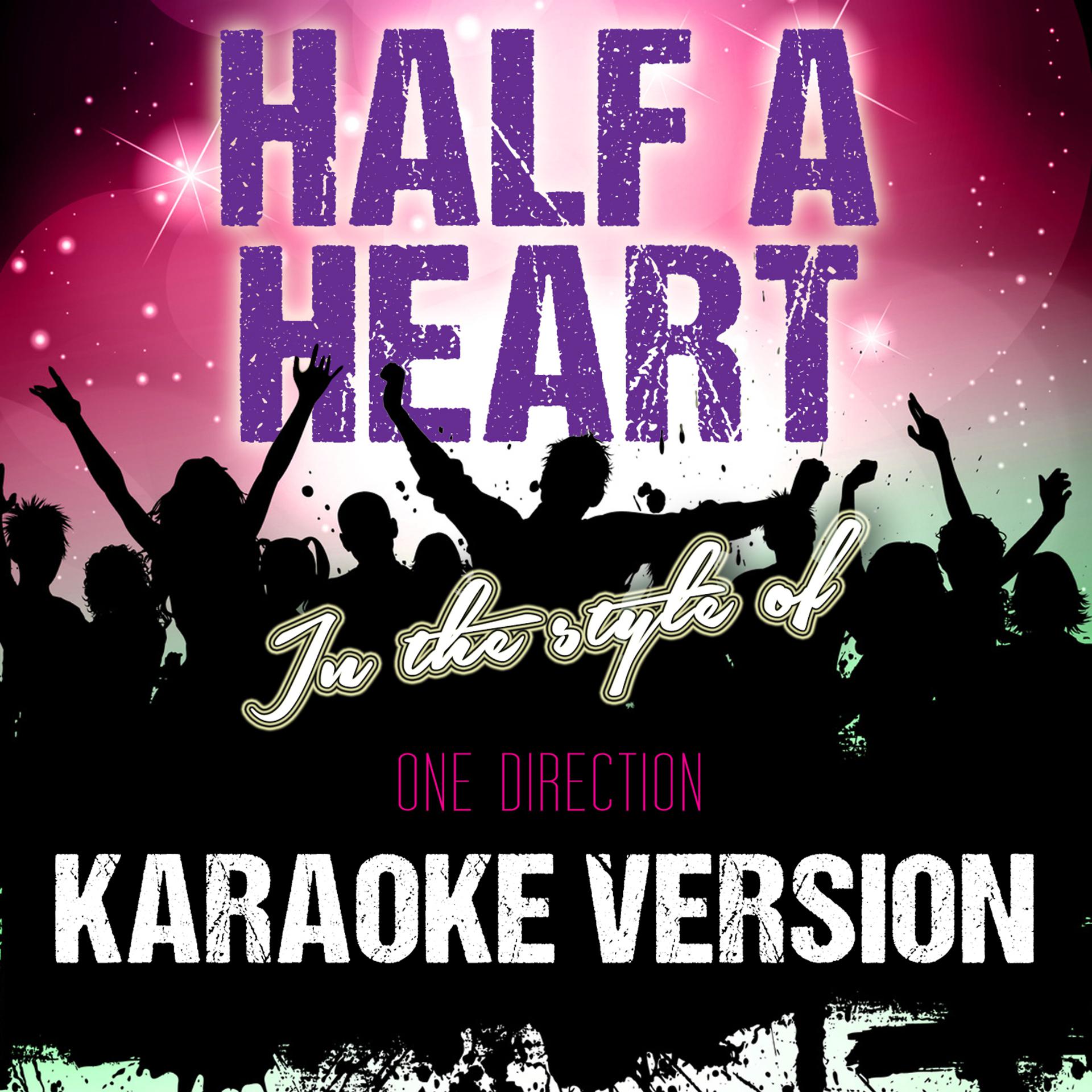 Постер альбома Half a Heart (In the Style of One Direction) [Karaoke Version] - Single