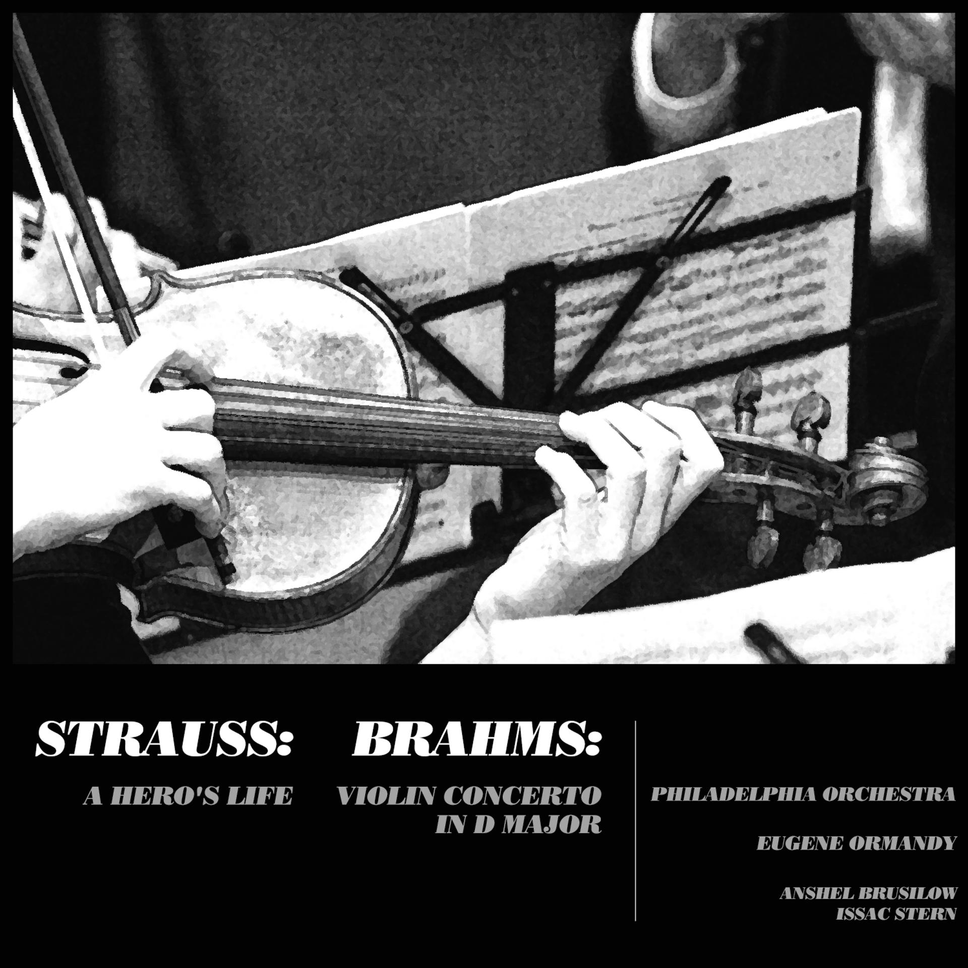 Постер альбома Strauss: A Hero's Life - Brahms: Violin Concerto in D Major