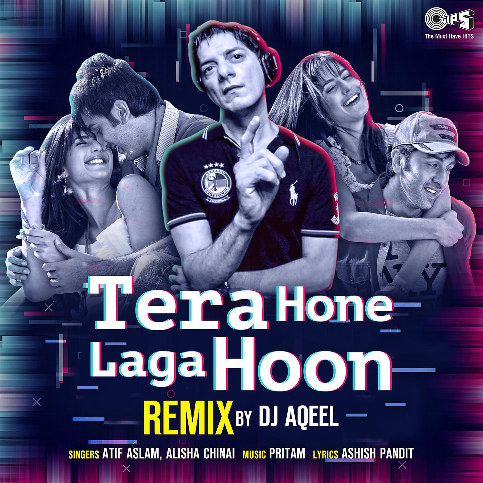 Постер альбома Tera Hone Laga Hoon (DJ Aqeel Remix)