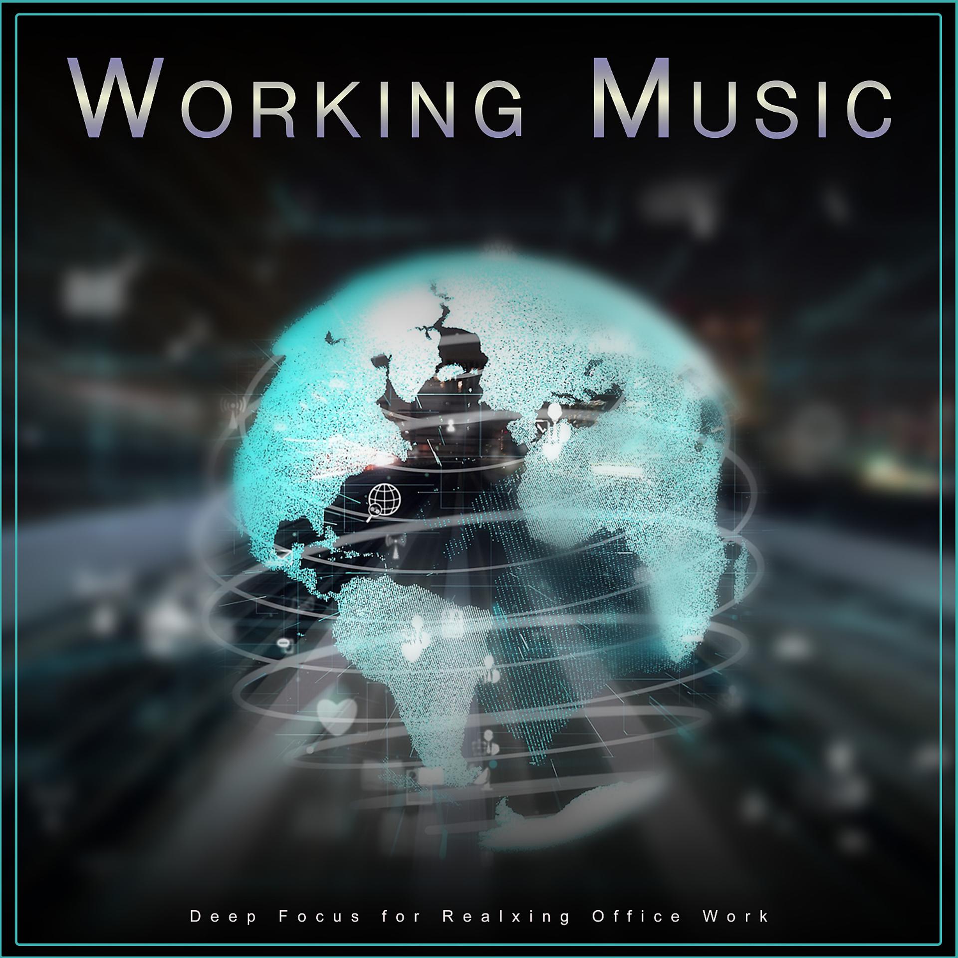 Постер альбома Working Music: Deep Focus for Relaxing Office Work