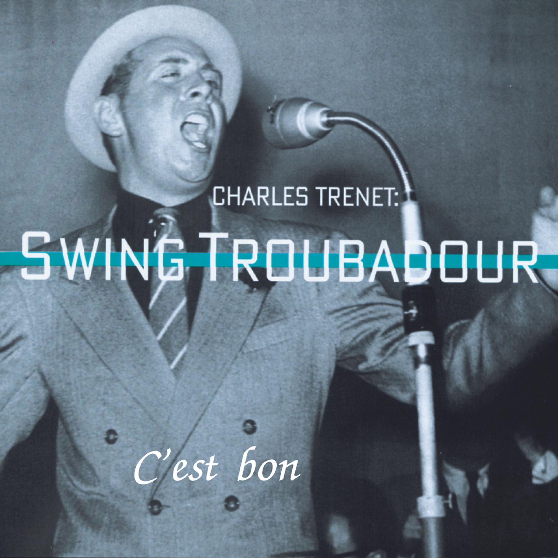 Постер альбома C'est bon (Charles Trenet: Swing Troubadour)