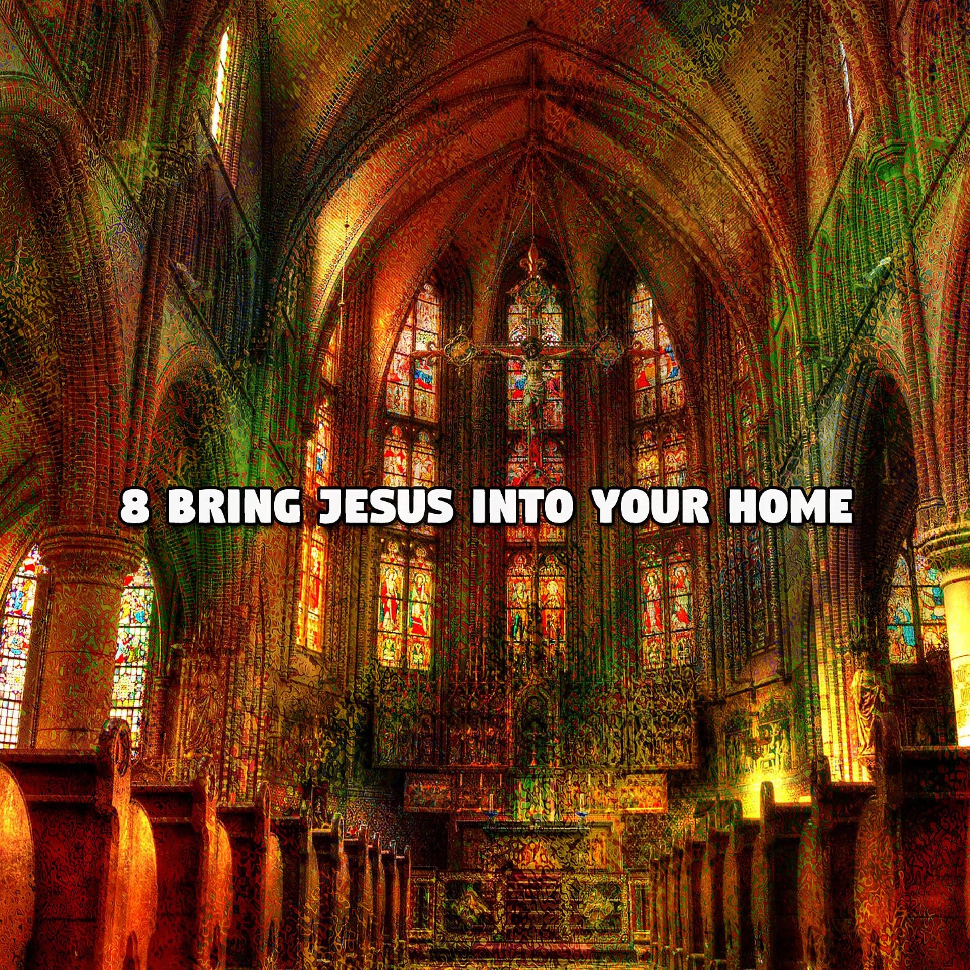 Постер альбома 8. Приведи Иисуса в свой дом
