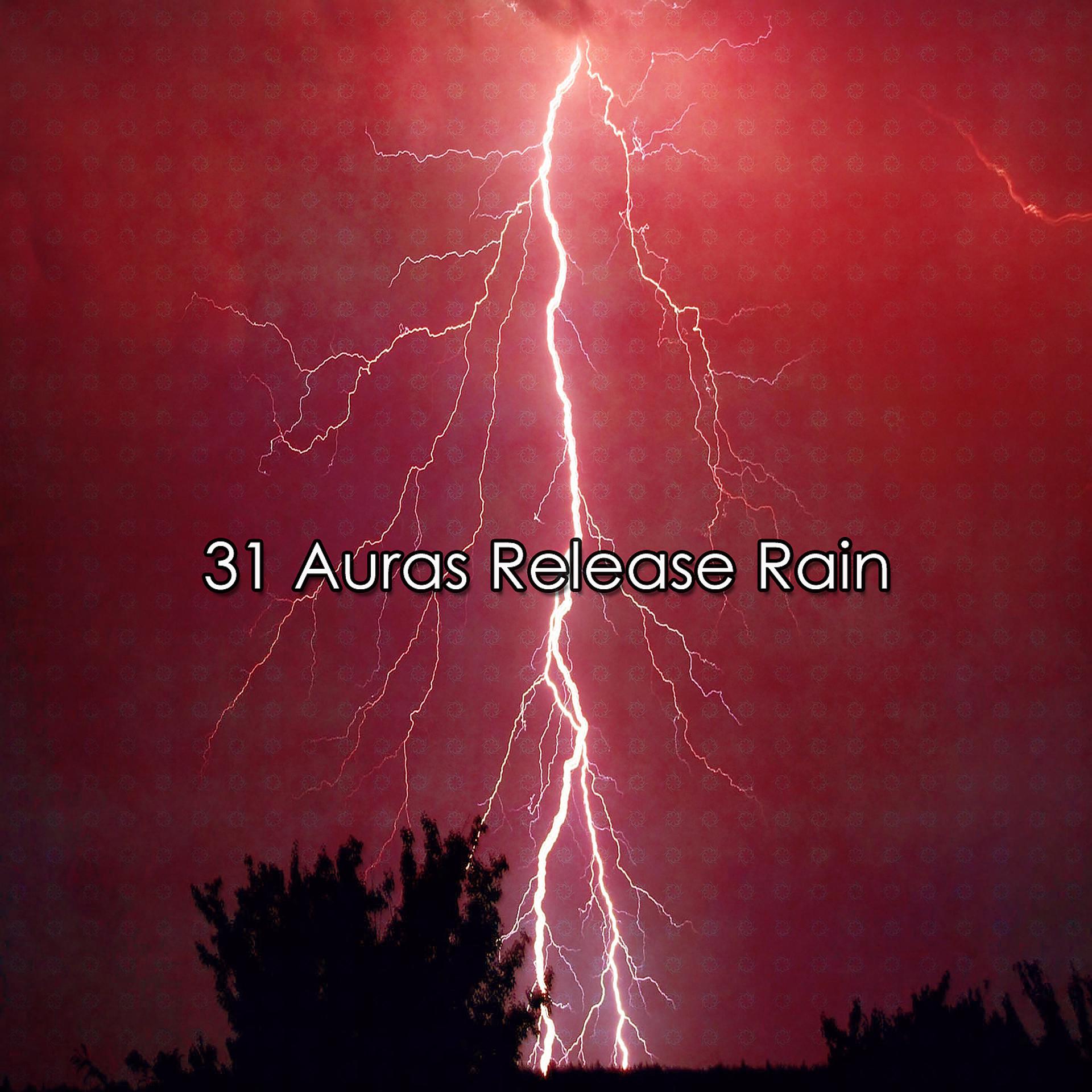 Постер альбома 31 Аура Высвобождает Дождь