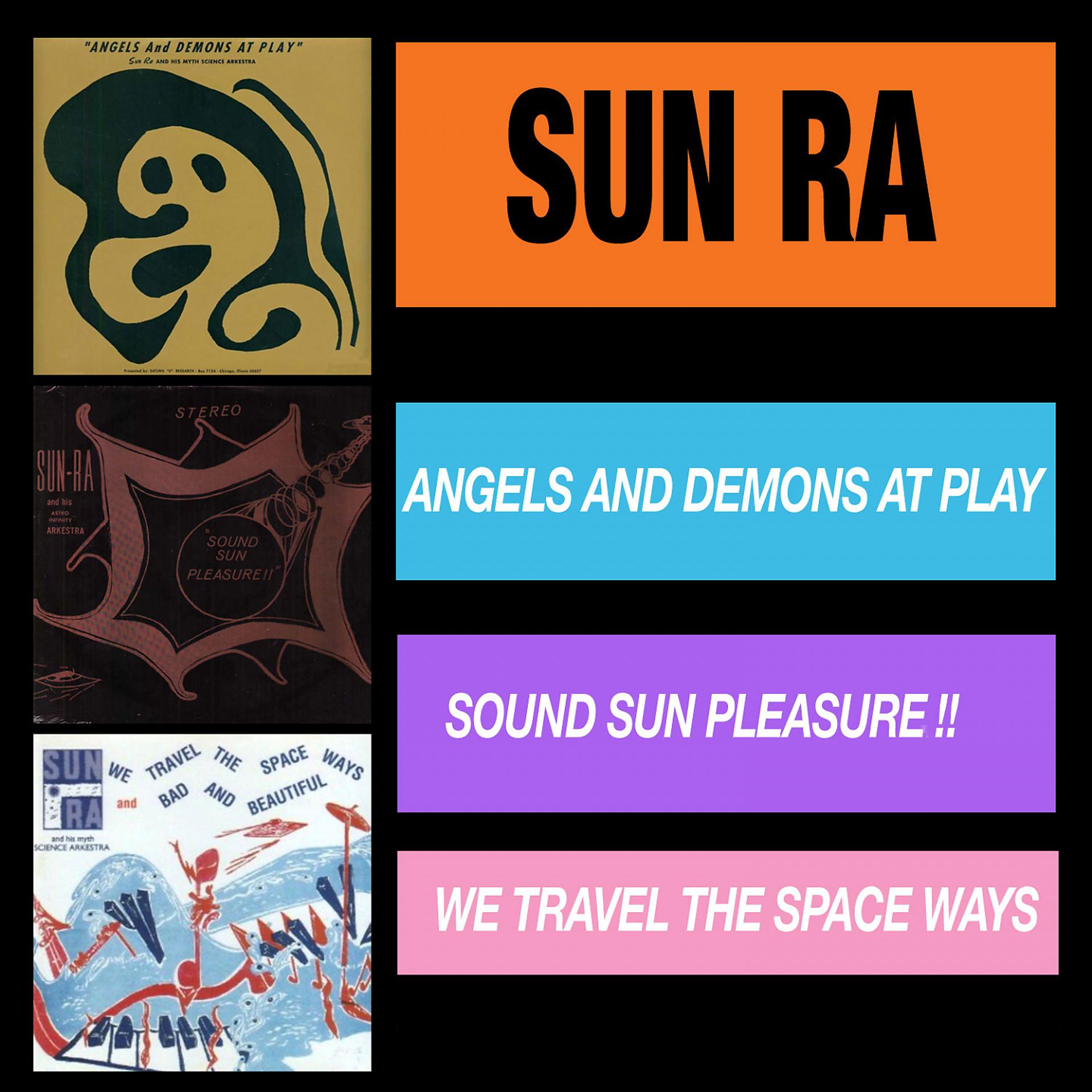 Постер альбома Sun Ra Angels and Demons at Play + Sound Sun Pleasure!! & We Travel the Space Ways