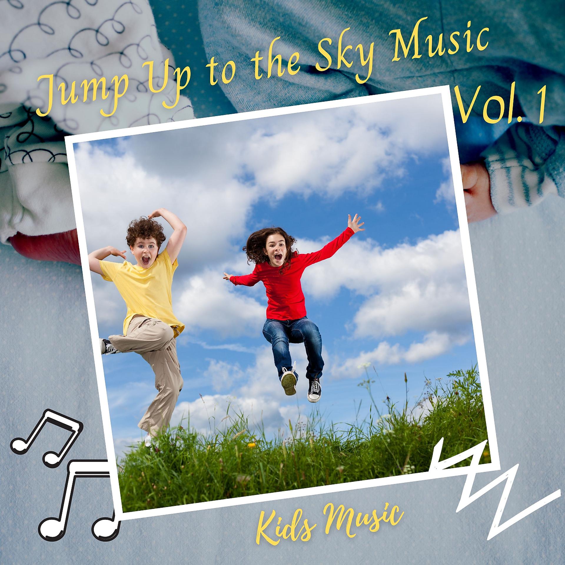Постер альбома Kids Music: Jump Up to the Sky Music Vol. 1