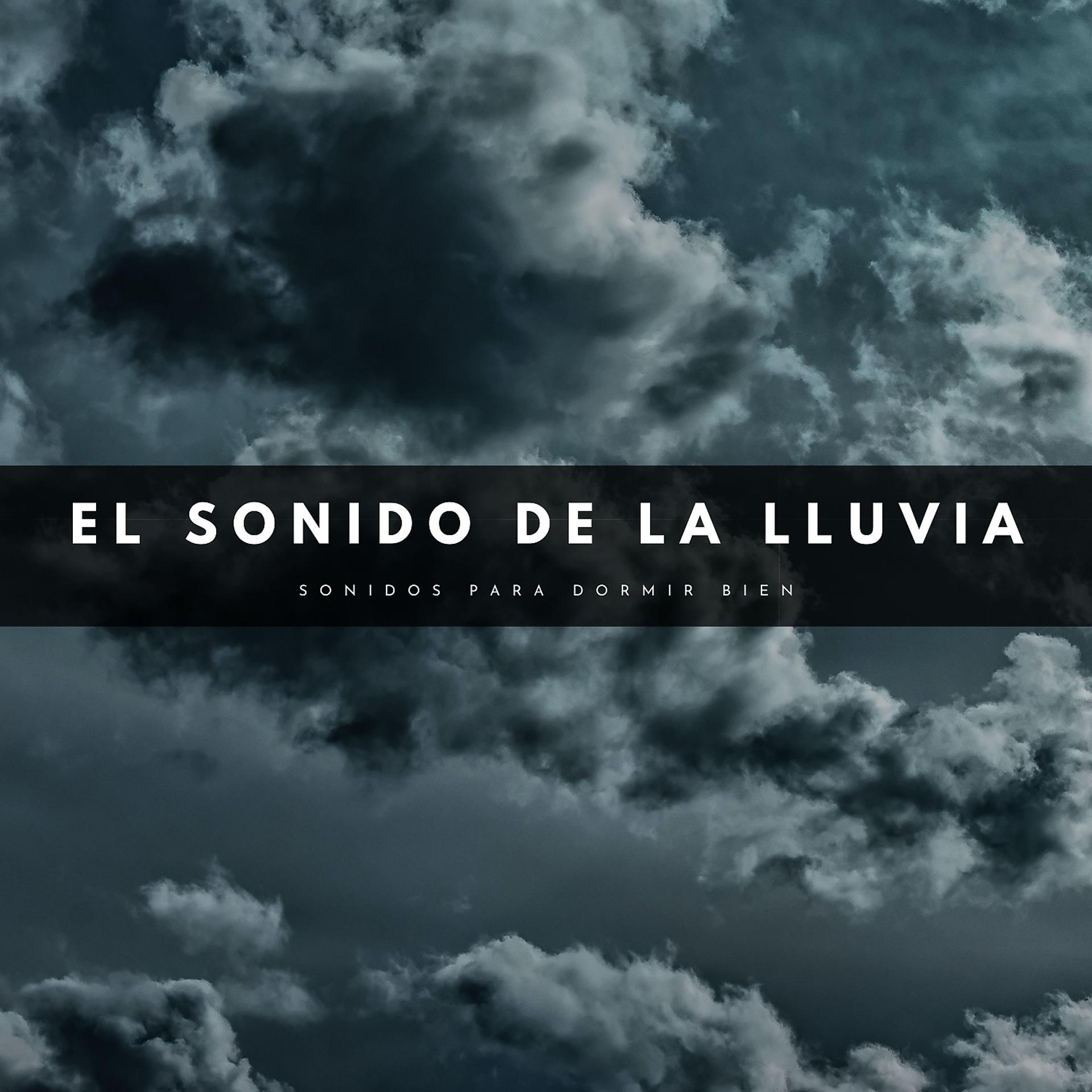 Постер альбома El Sonido De La Lluvia: Sonidos Para Dormir Bien