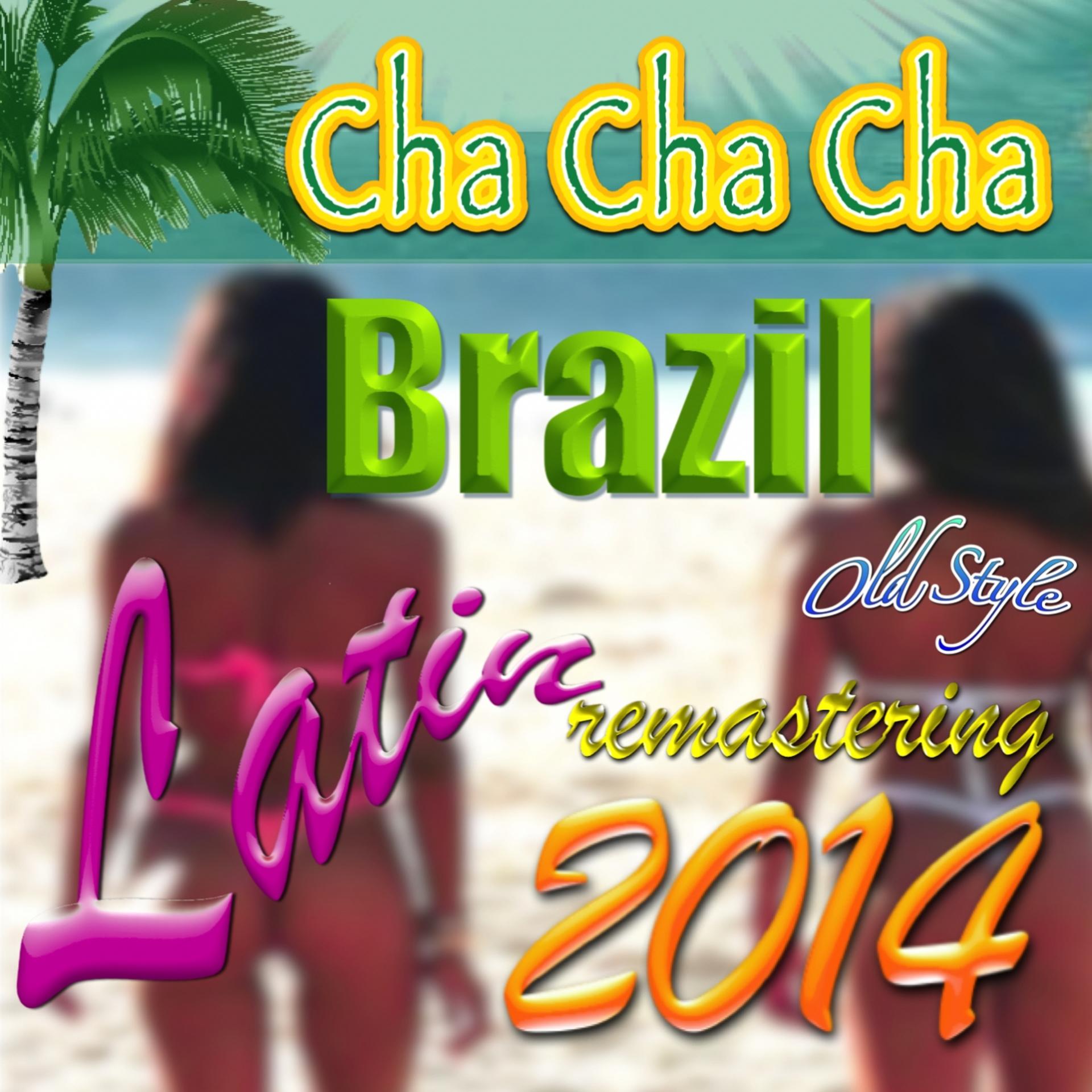 Постер альбома Brazil Latin Cha Cha Cha