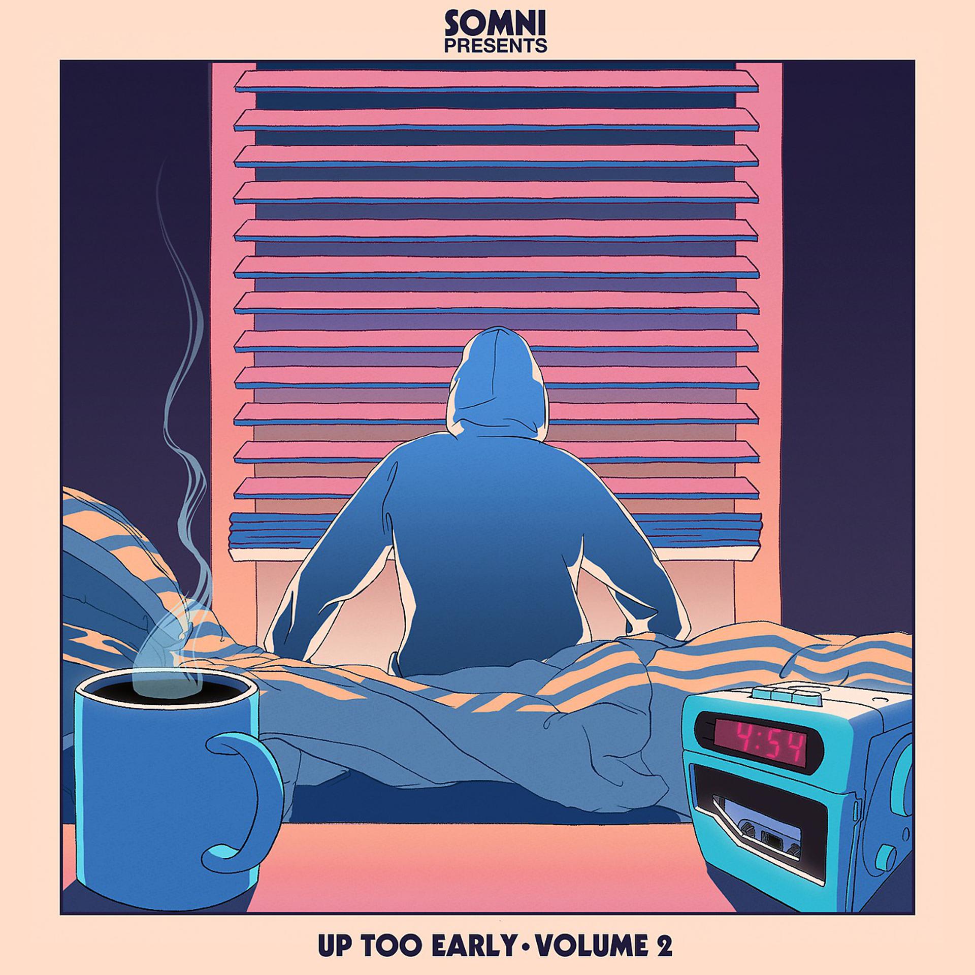 Постер альбома Somni Presents: Up Too Early Vol. 2