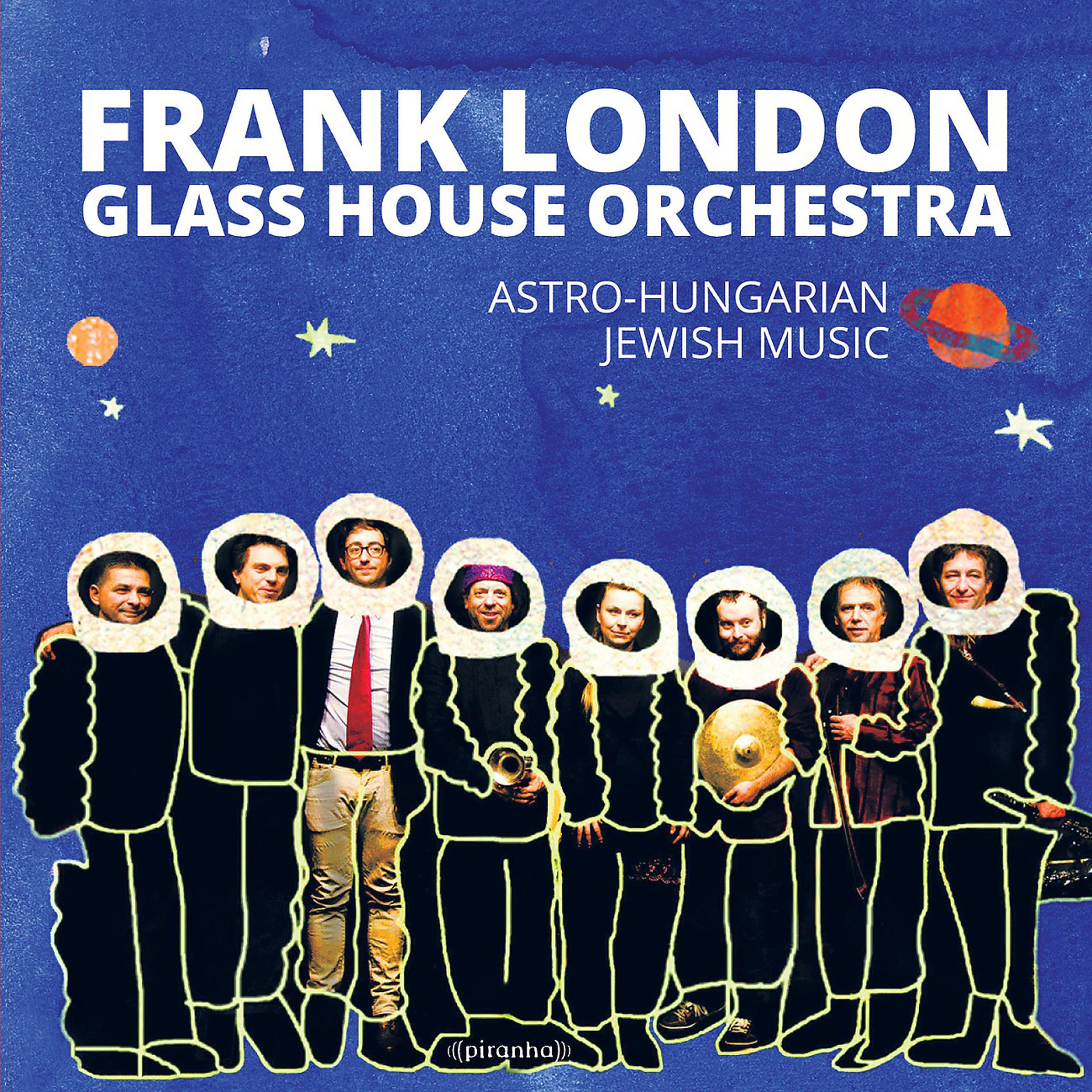 Постер альбома Glass House Orchestra - Astro-Hungarian Jewish Music