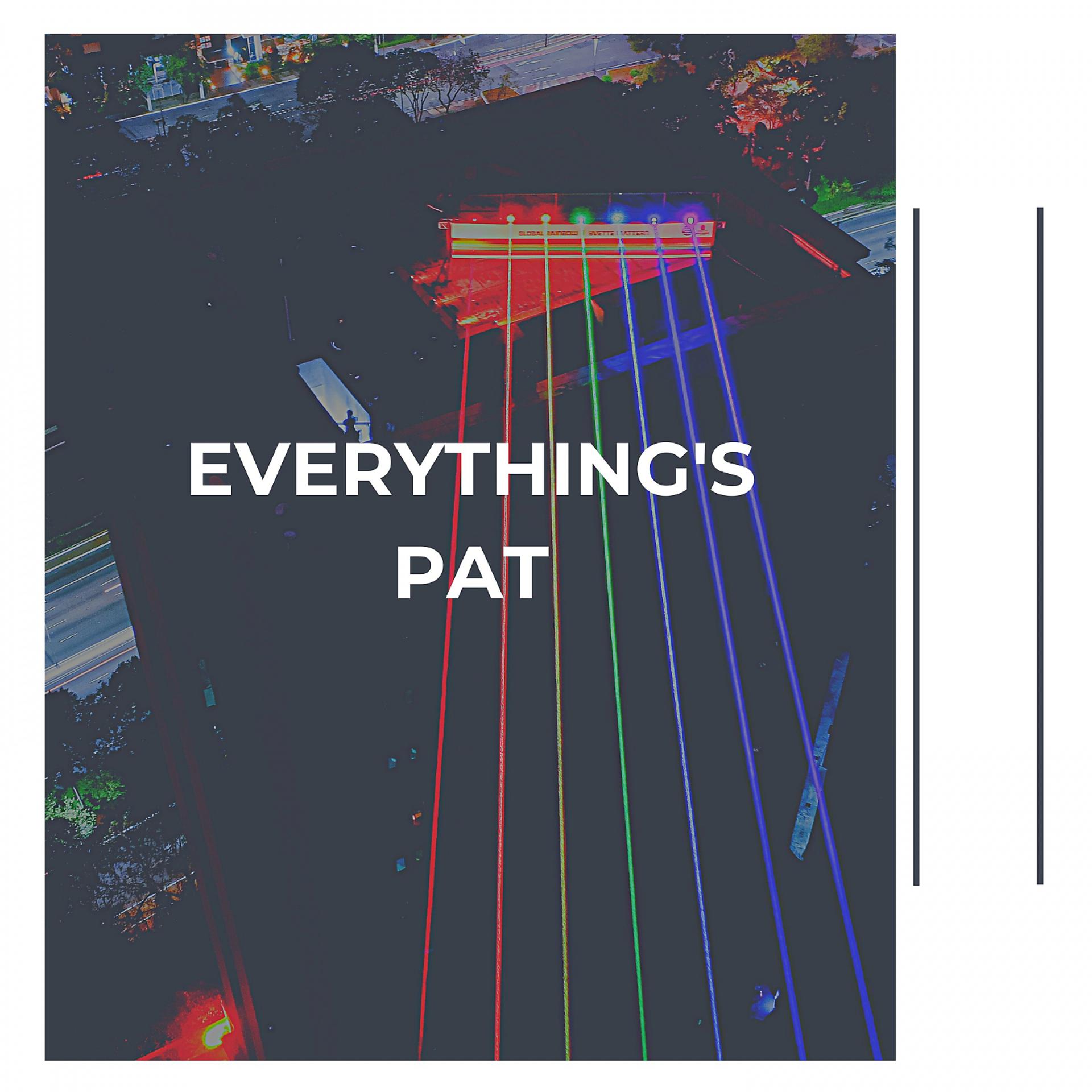 Постер альбома Everything's Pat