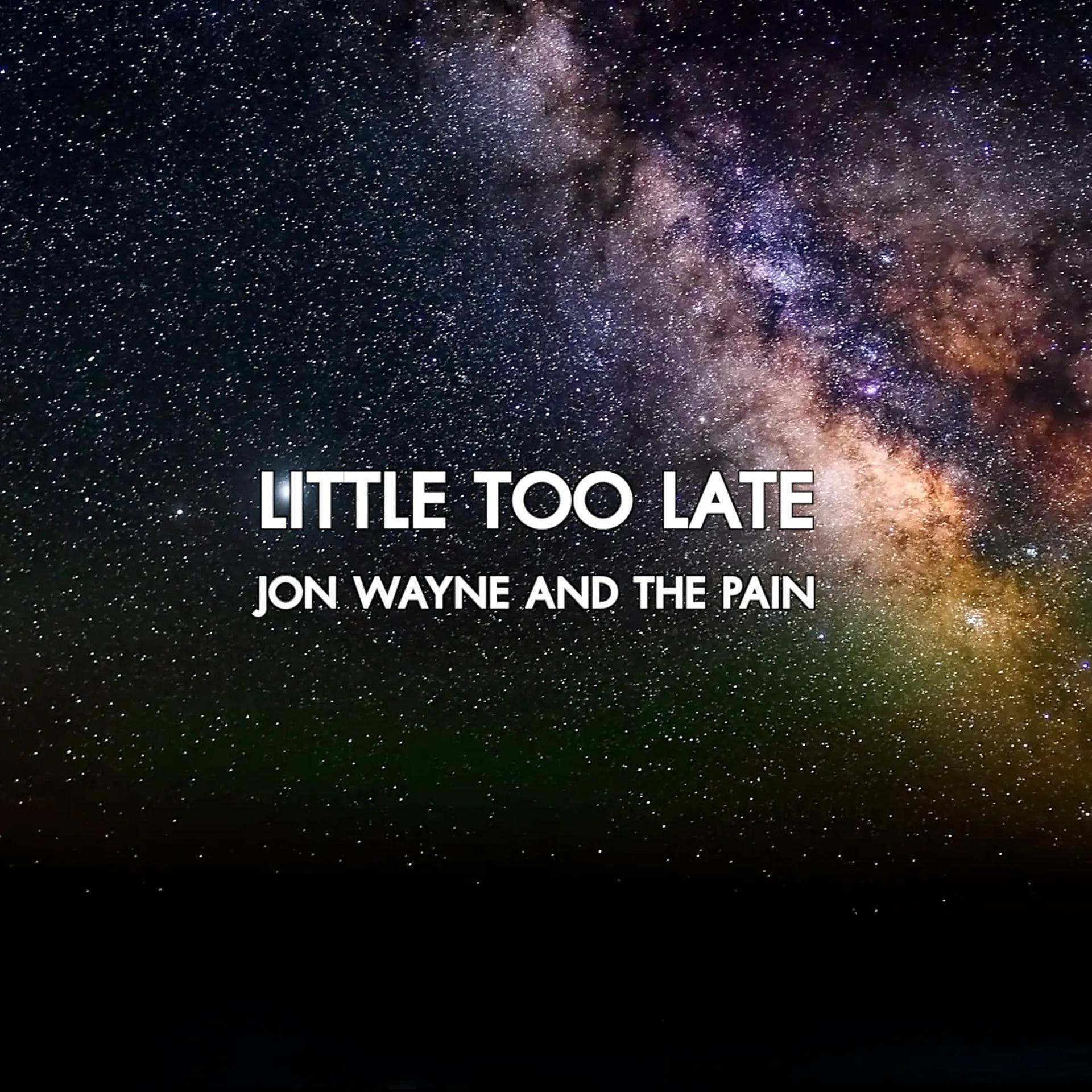 Постер альбома Little Too Late