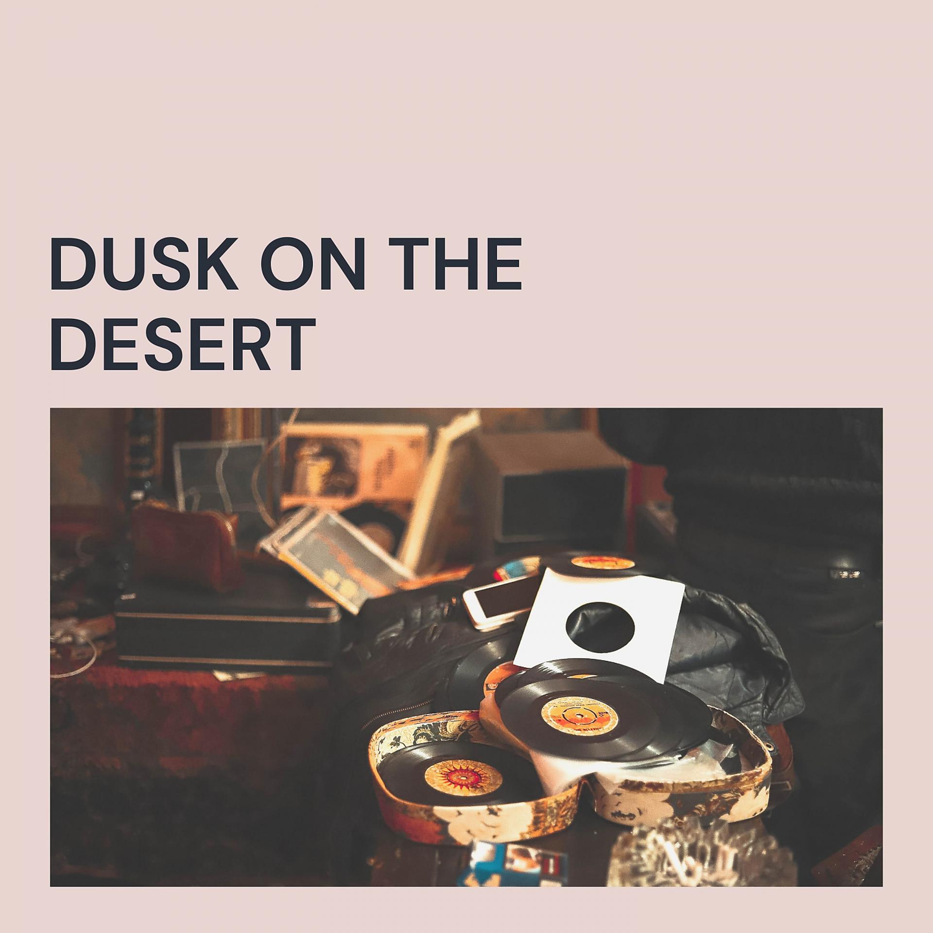 Постер альбома Dusk On the Desert