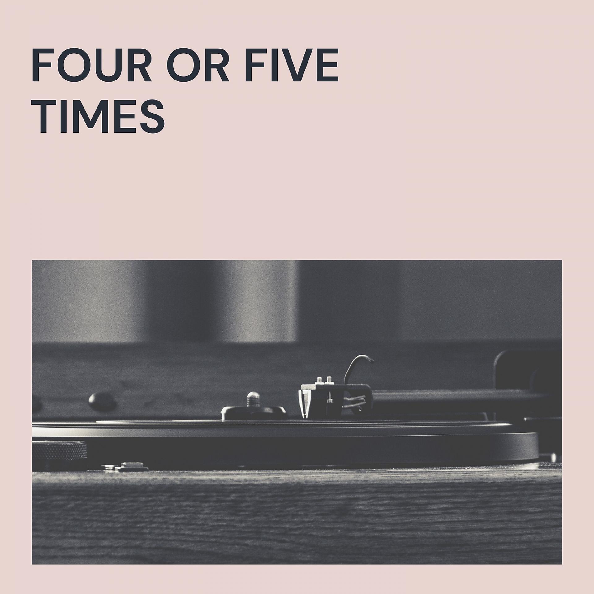 Постер альбома Four or Five Times