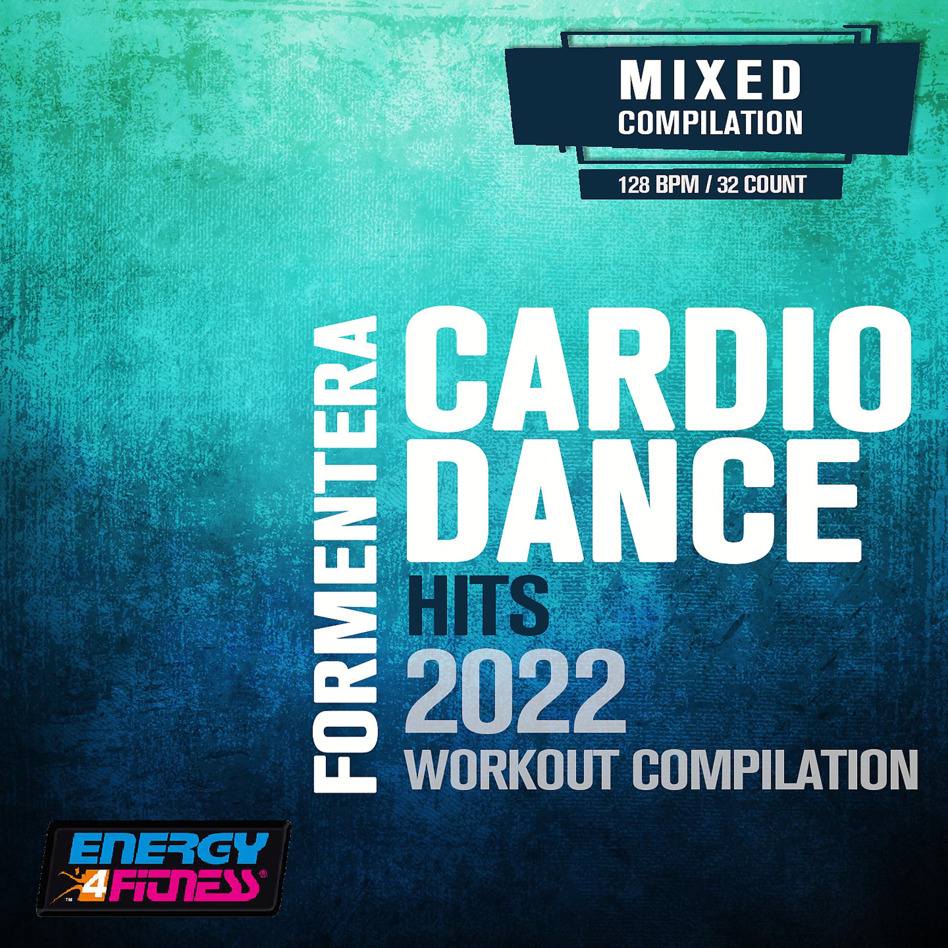 Постер альбома Formentera Cardio Dance Hits 2022 Workout Compilation