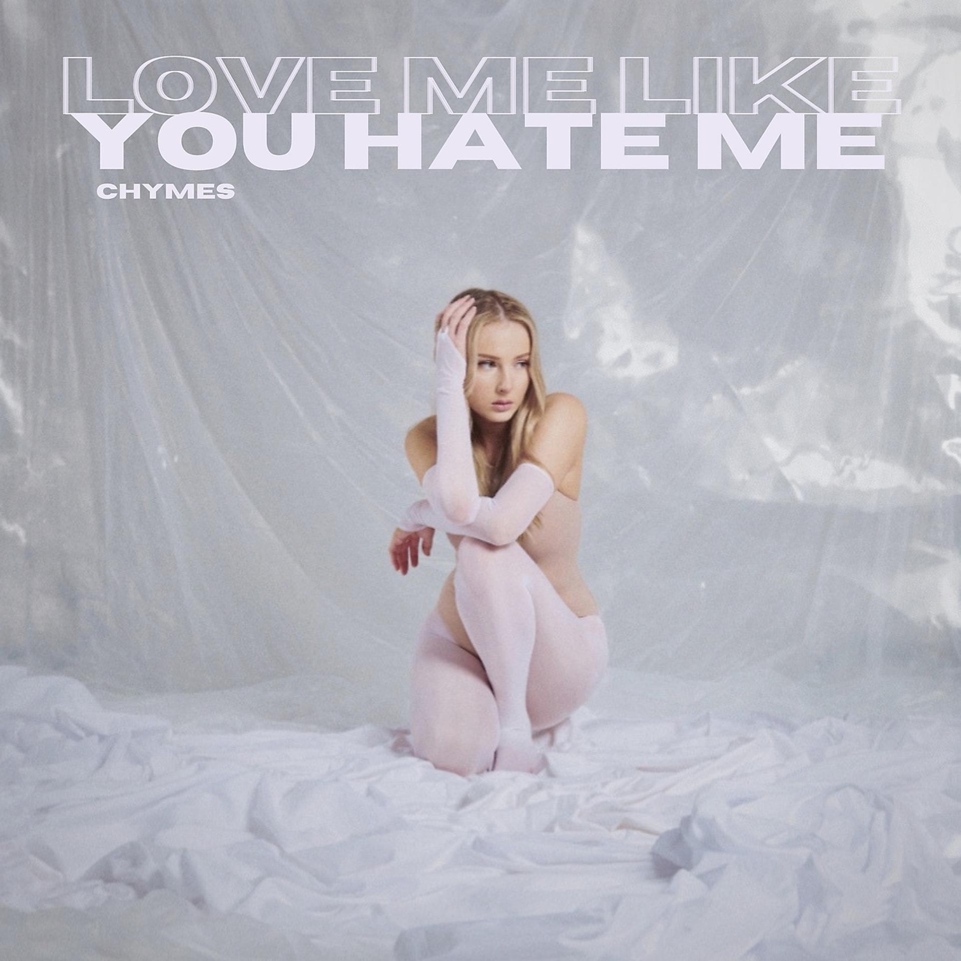 Постер альбома Love Me Like You Hate Me