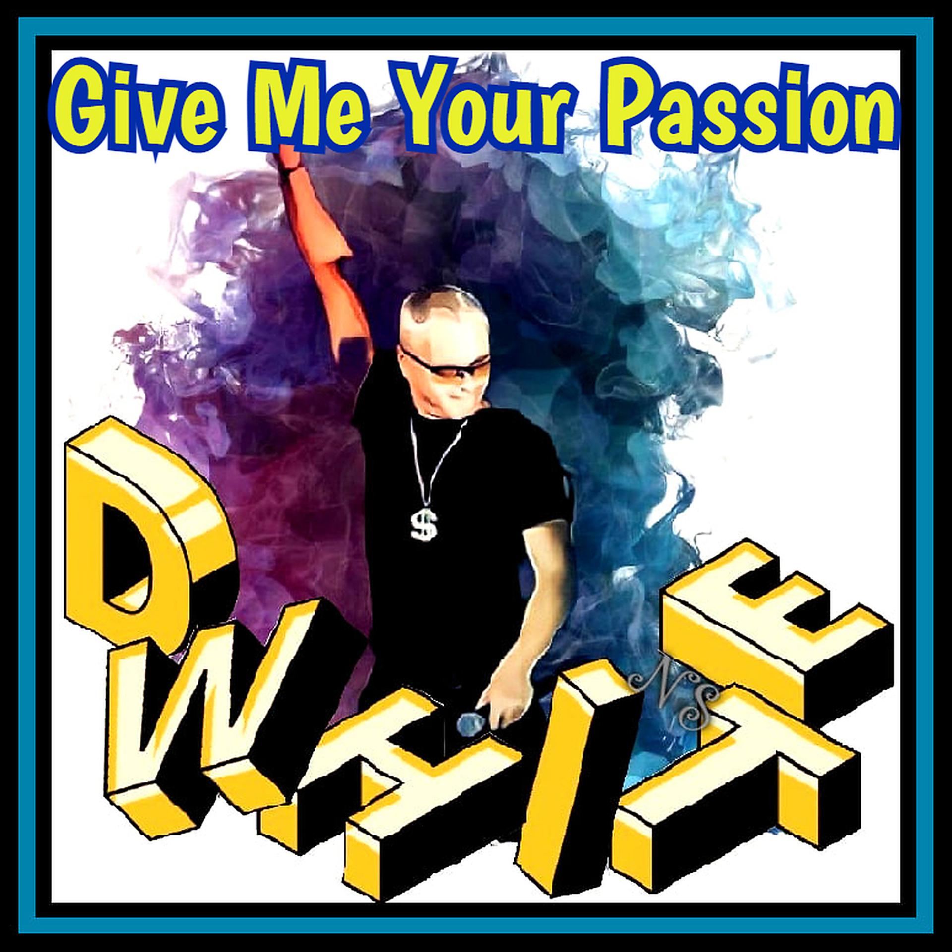 Постер альбома Give Me Your Passion