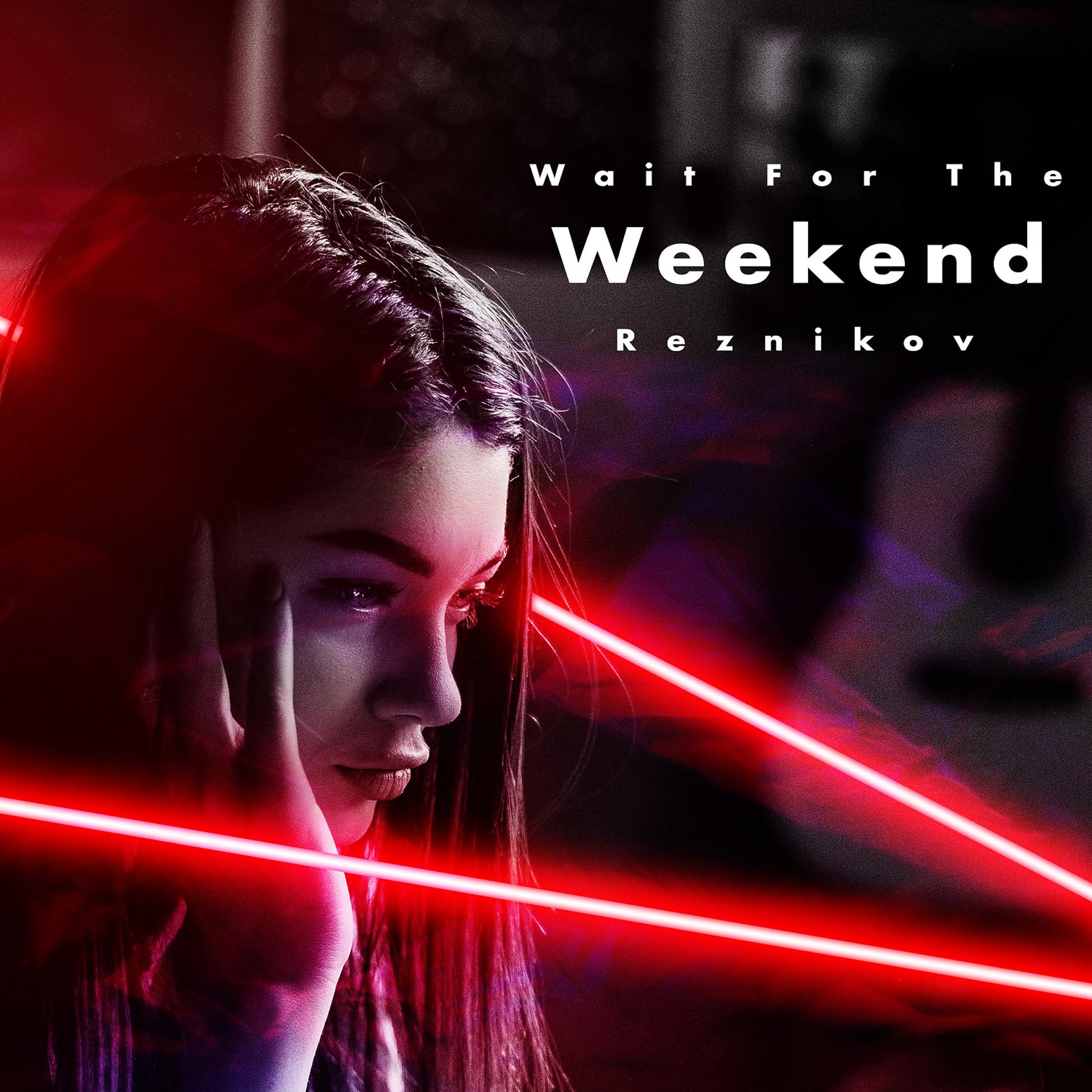 Постер альбома Wait For The Weekend