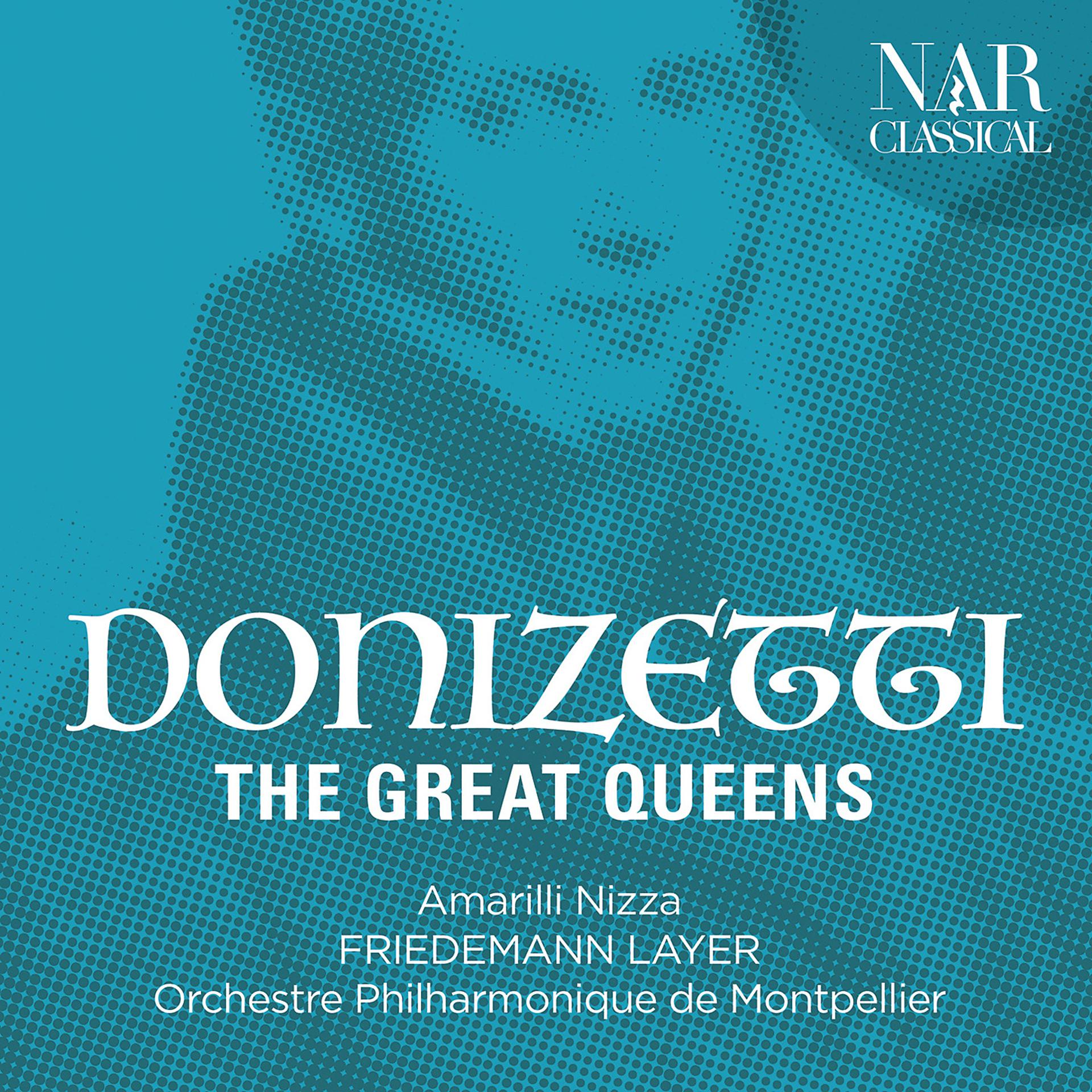 Постер альбома Gaetano Donizetti: The Great Queens
