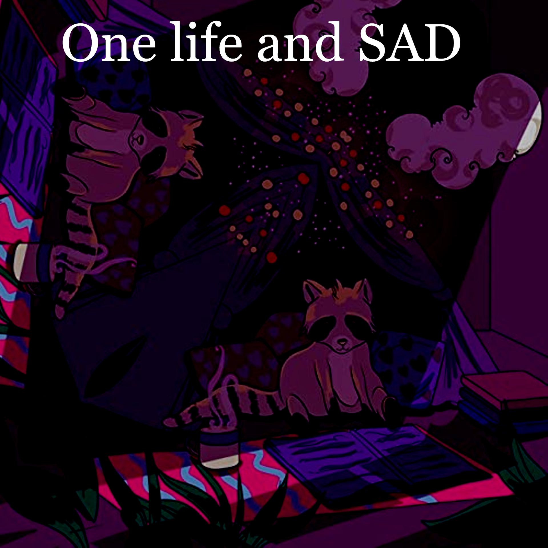 Постер альбома One Life and Sad