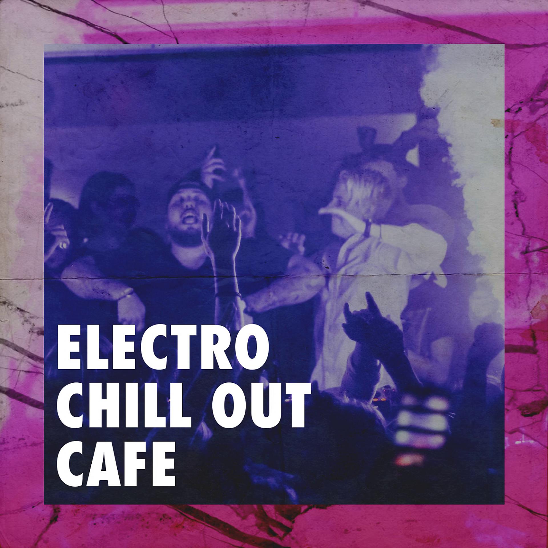 Постер альбома Electro Chill Out Cafe