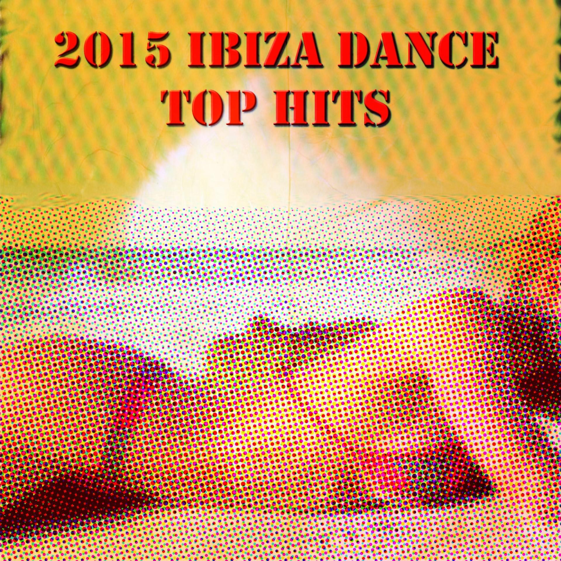 Постер альбома 2015 Ibiza Dance Top Hits