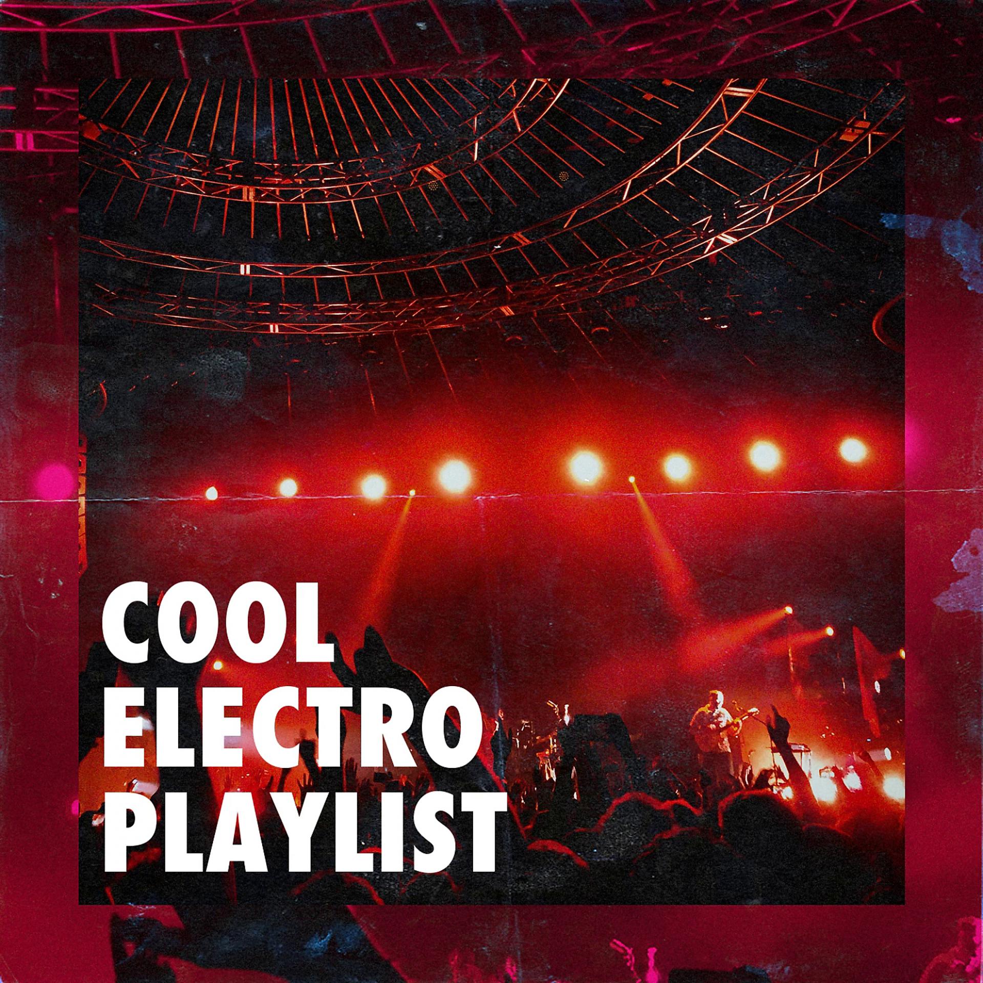 Постер альбома Cool Electro Playlist