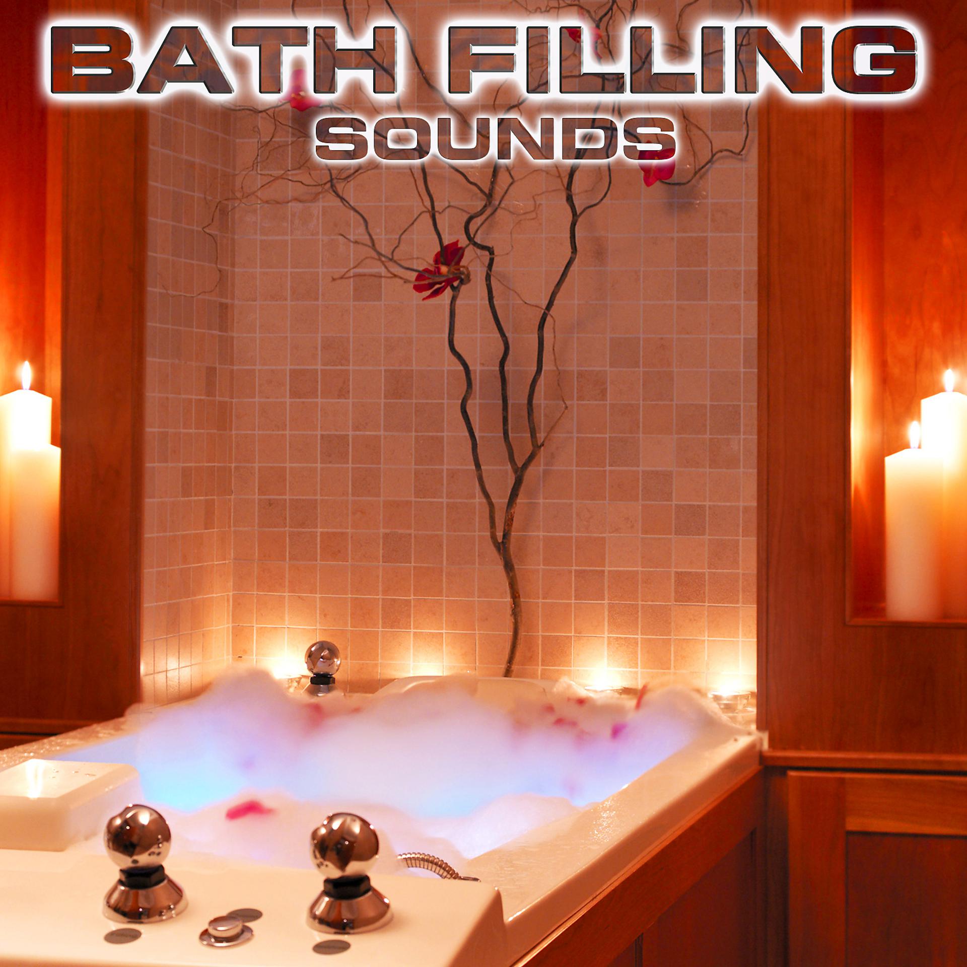 Постер альбома Bath Filling Sounds (feat. White Noise Sounds For Sleep, Soothing Sounds, Relaxing Nature Sound, Nature Sounds New Age, Water Soundscapes FX & National Geographic Nature Sounds)