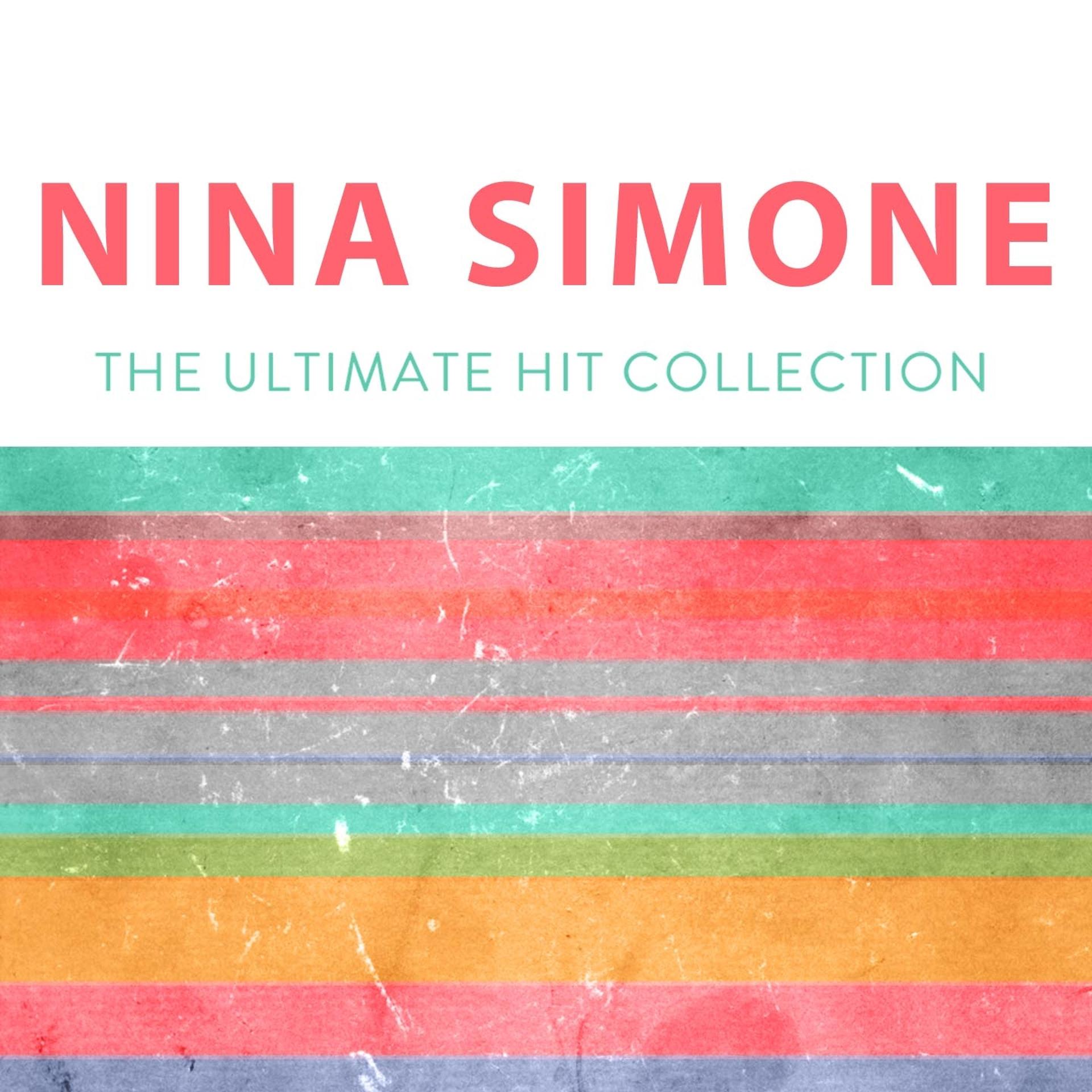 Постер альбома Nina Simone: The Ultimate Hit Collection