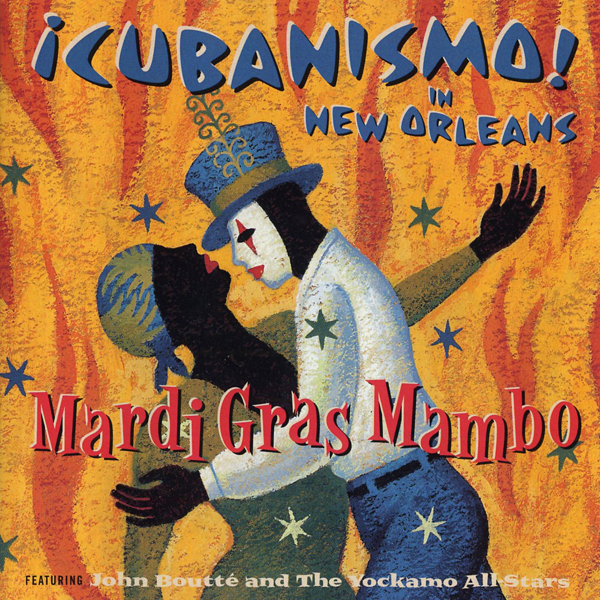Постер альбома Mardi Gras Mambo - ¡Cubanismo! In New Orleans Featuring John Boutté And The Yockamo All-Stars
