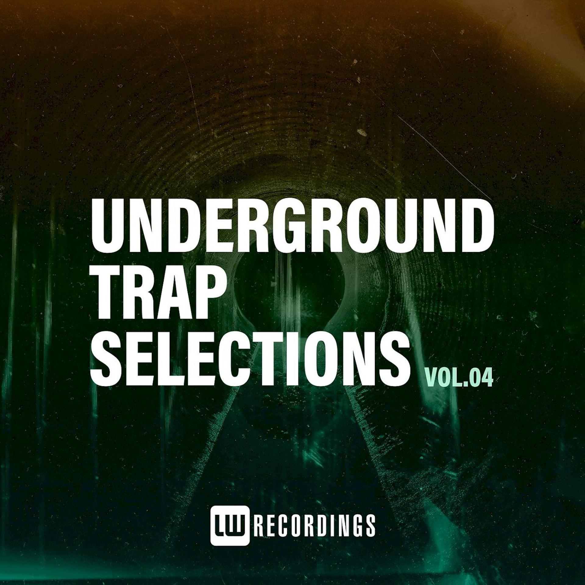 Постер альбома Underground Trap Selections, Vol. 04