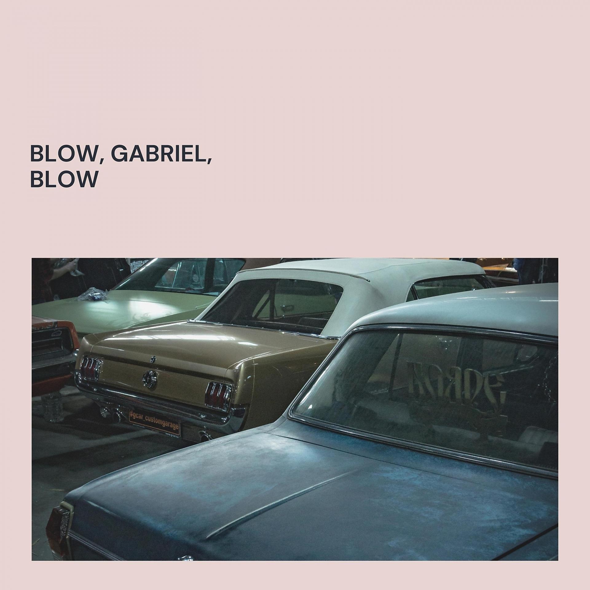 Постер альбома Blow, Gabriel, Blow