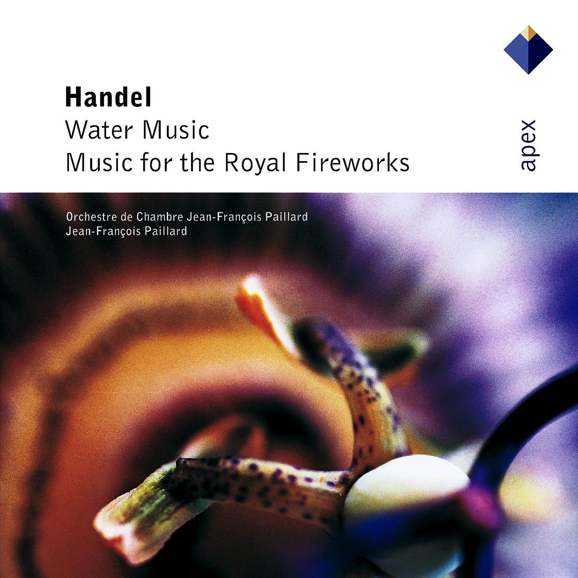 Постер альбома Handel : Water Music & Music for the Royal Fireworks  -  Apex