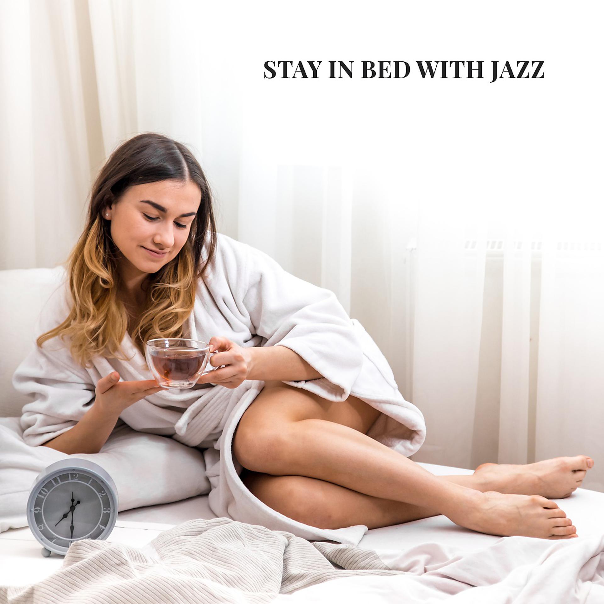 Постер альбома Stay in Bed with Jazz