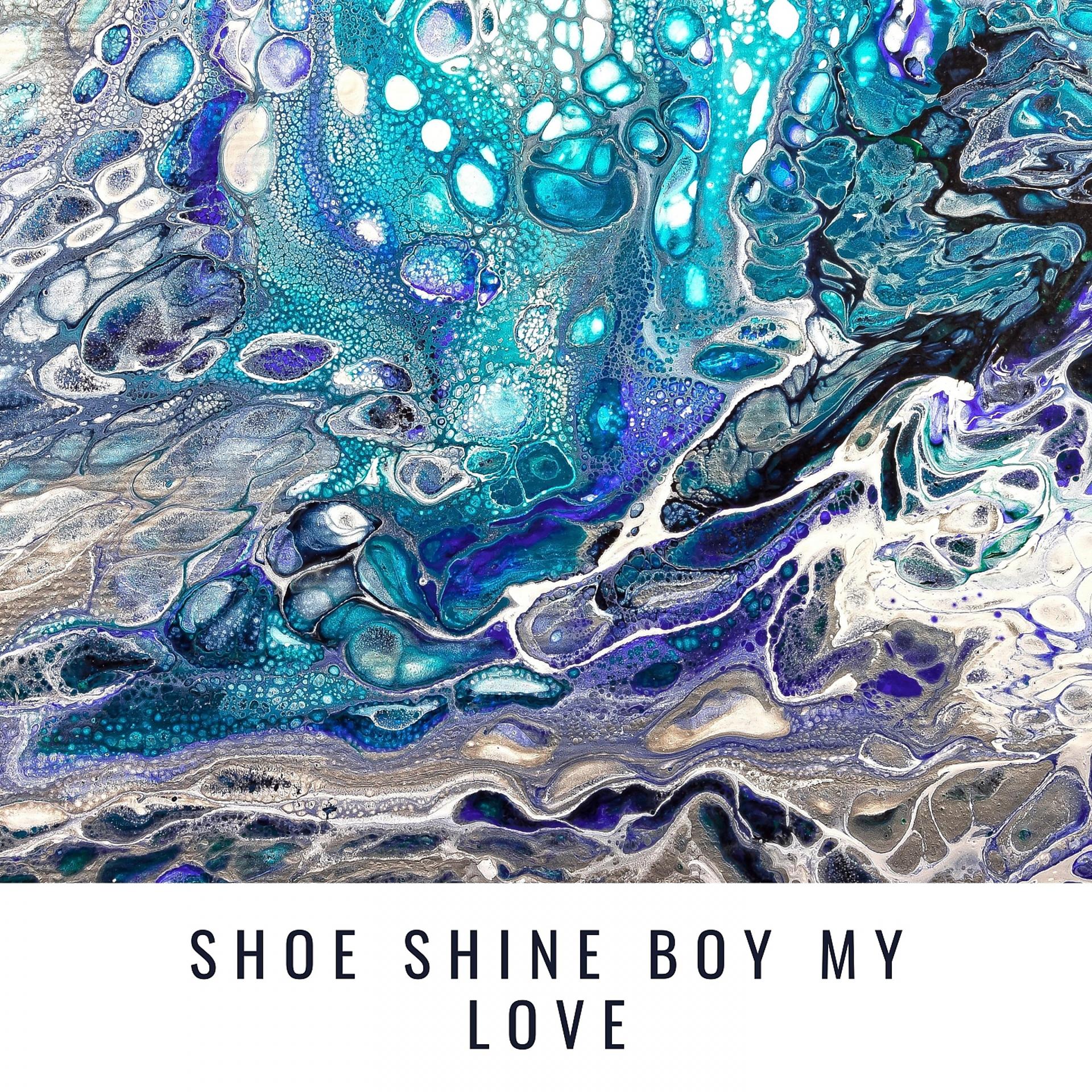 Постер альбома Shoe Shine Boy my Love