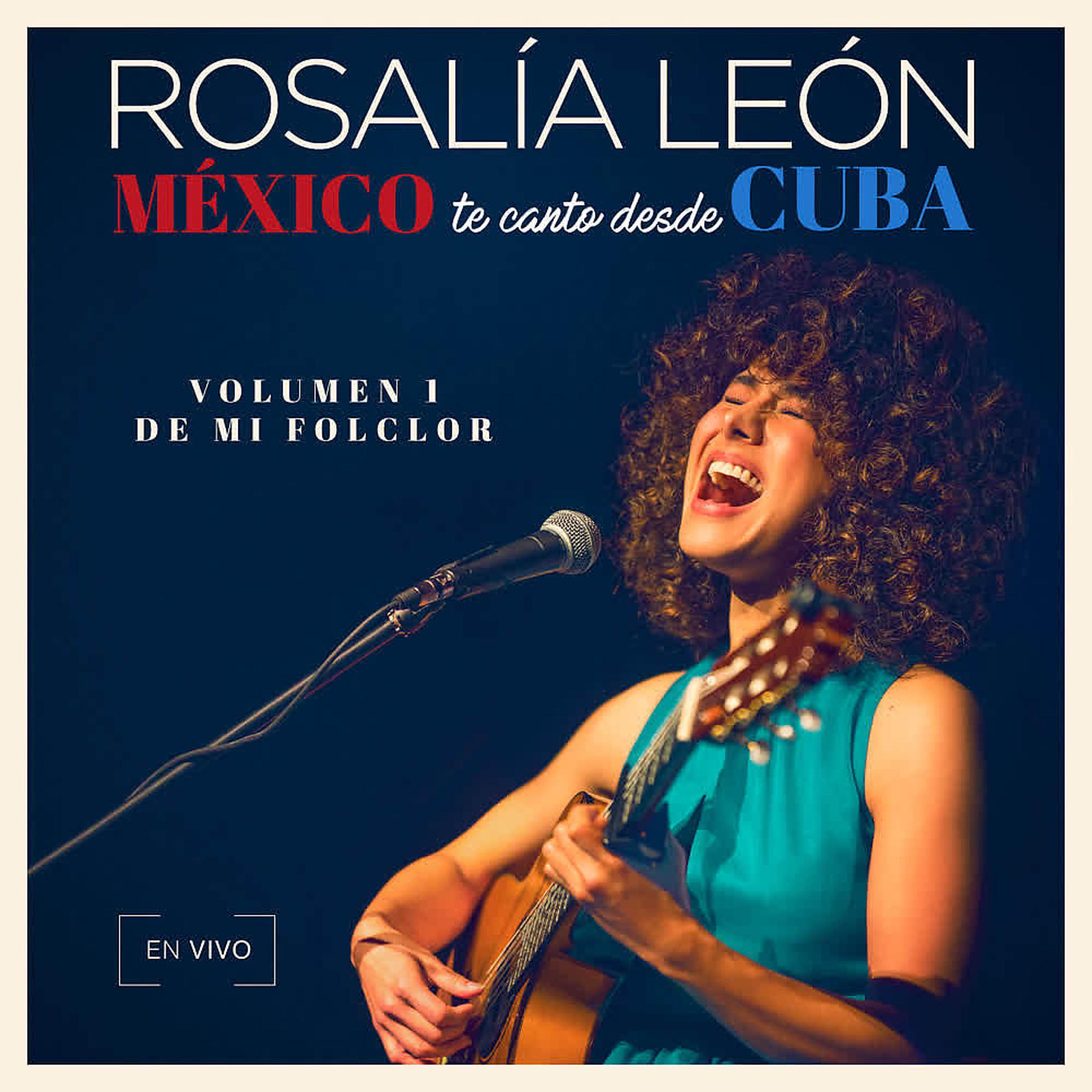 Постер альбома México Te Canto Desde Cuba Vol. 1 "De Mi Folclor" (En Vivo)