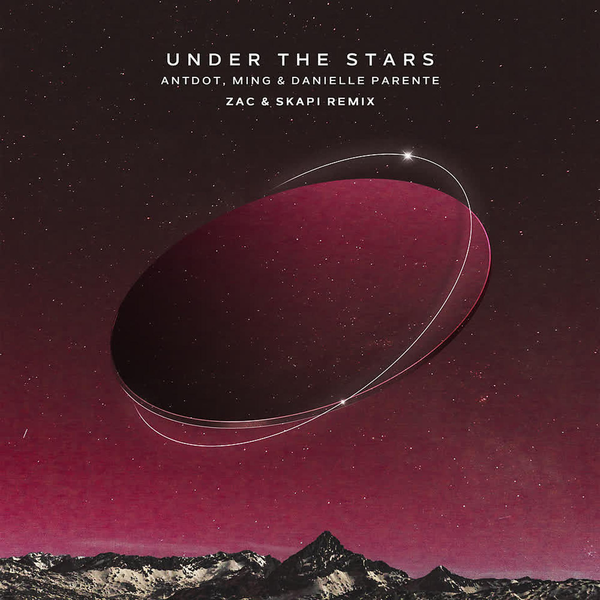 Постер альбома Under The Stars (Zac & Skapi Remix)