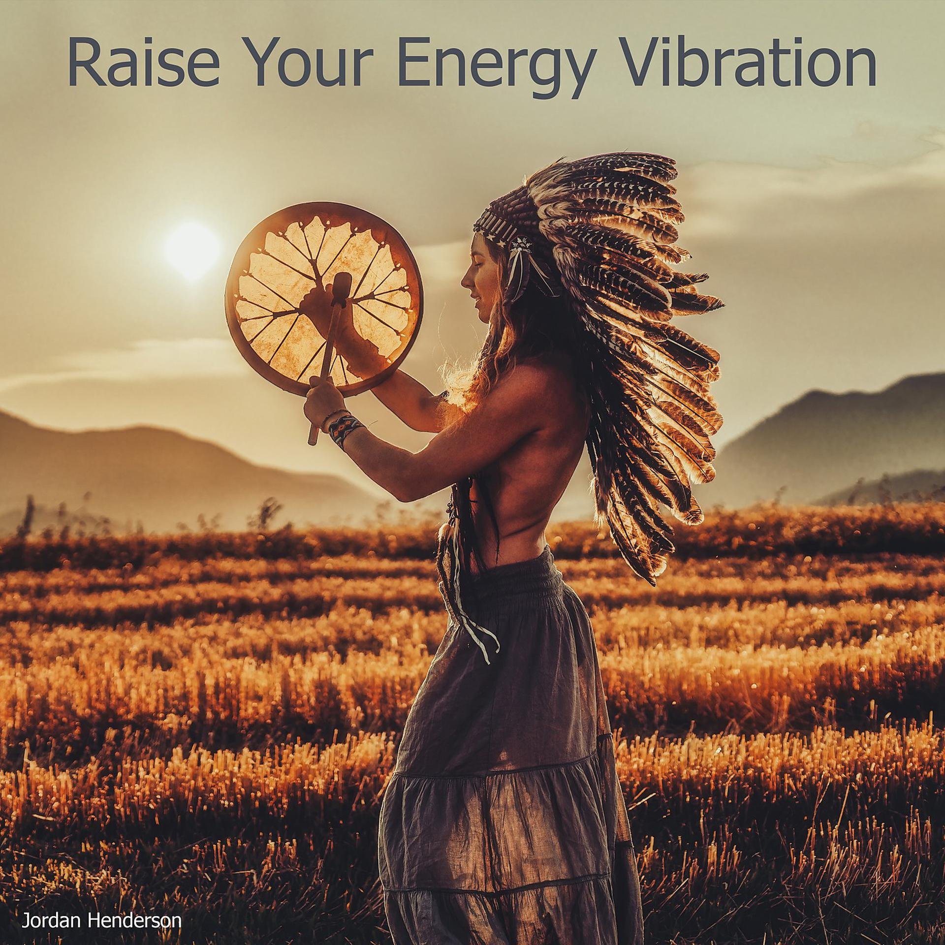 Постер альбома Raise Your Energy Vibration