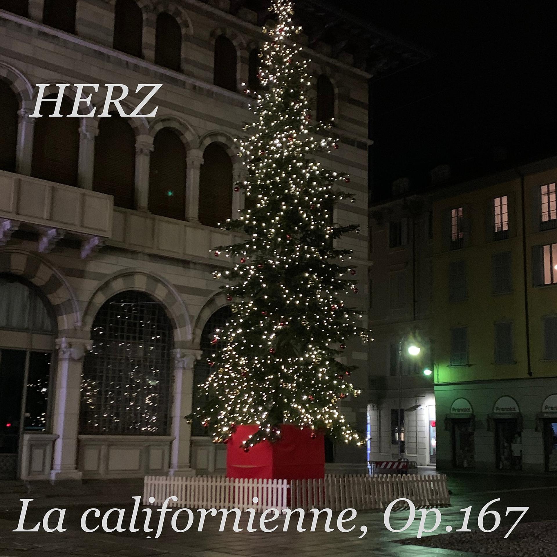 Постер альбома Herz: La californienne, Op.167