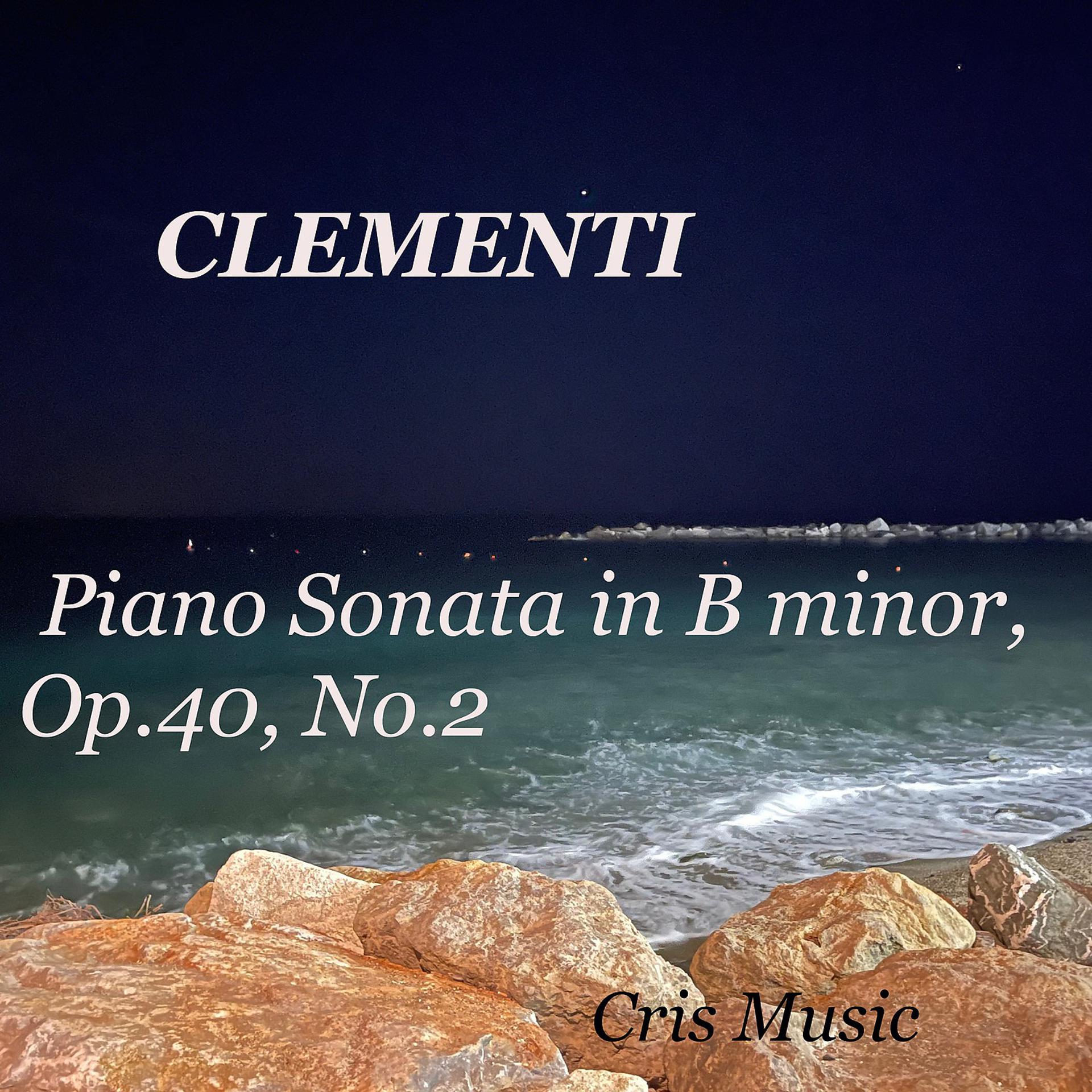 Постер альбома Clementi: Piano Sonata in B minor, Op. 40, No. 2