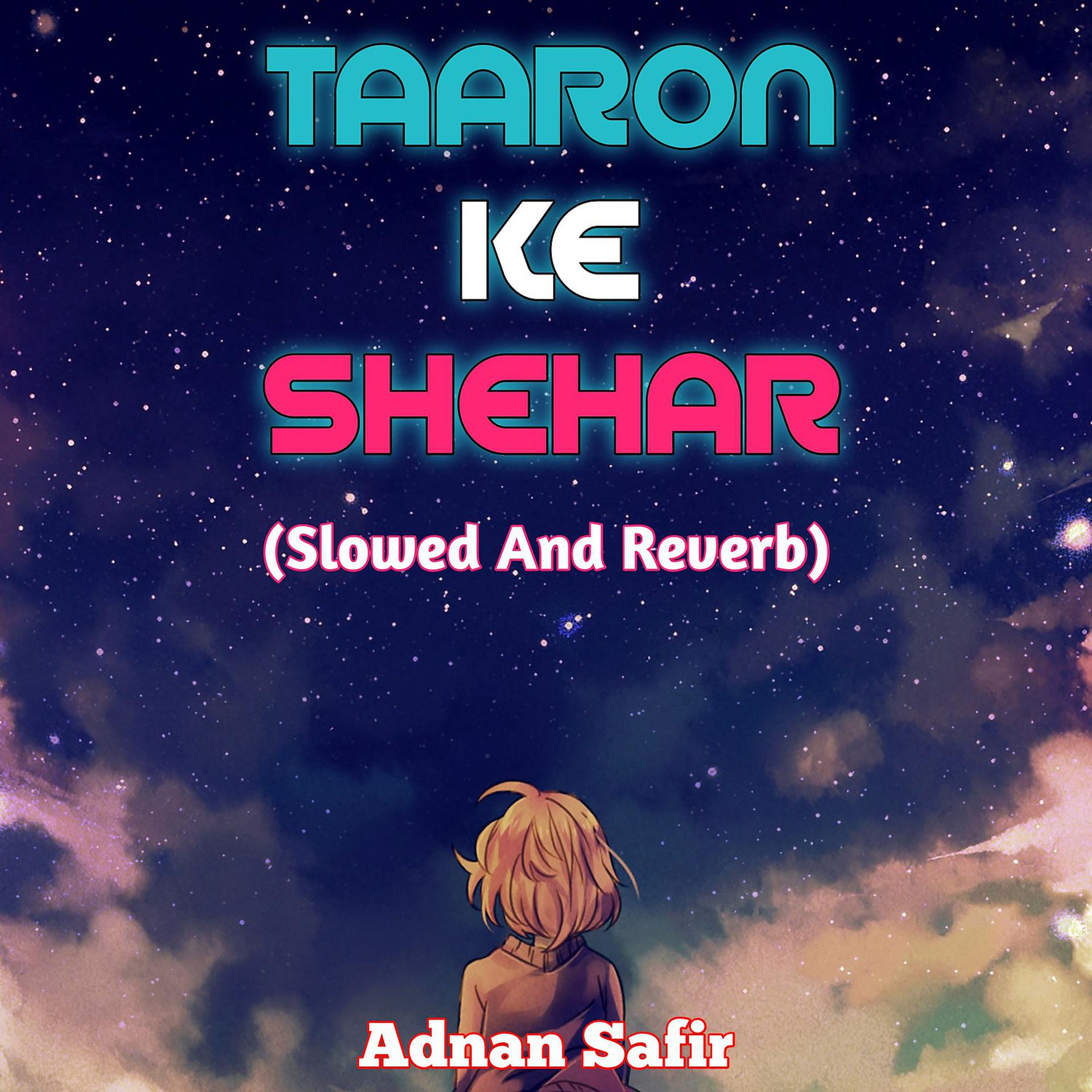 Постер альбома Taaron Ke Shehar (Slowed And Reverb)