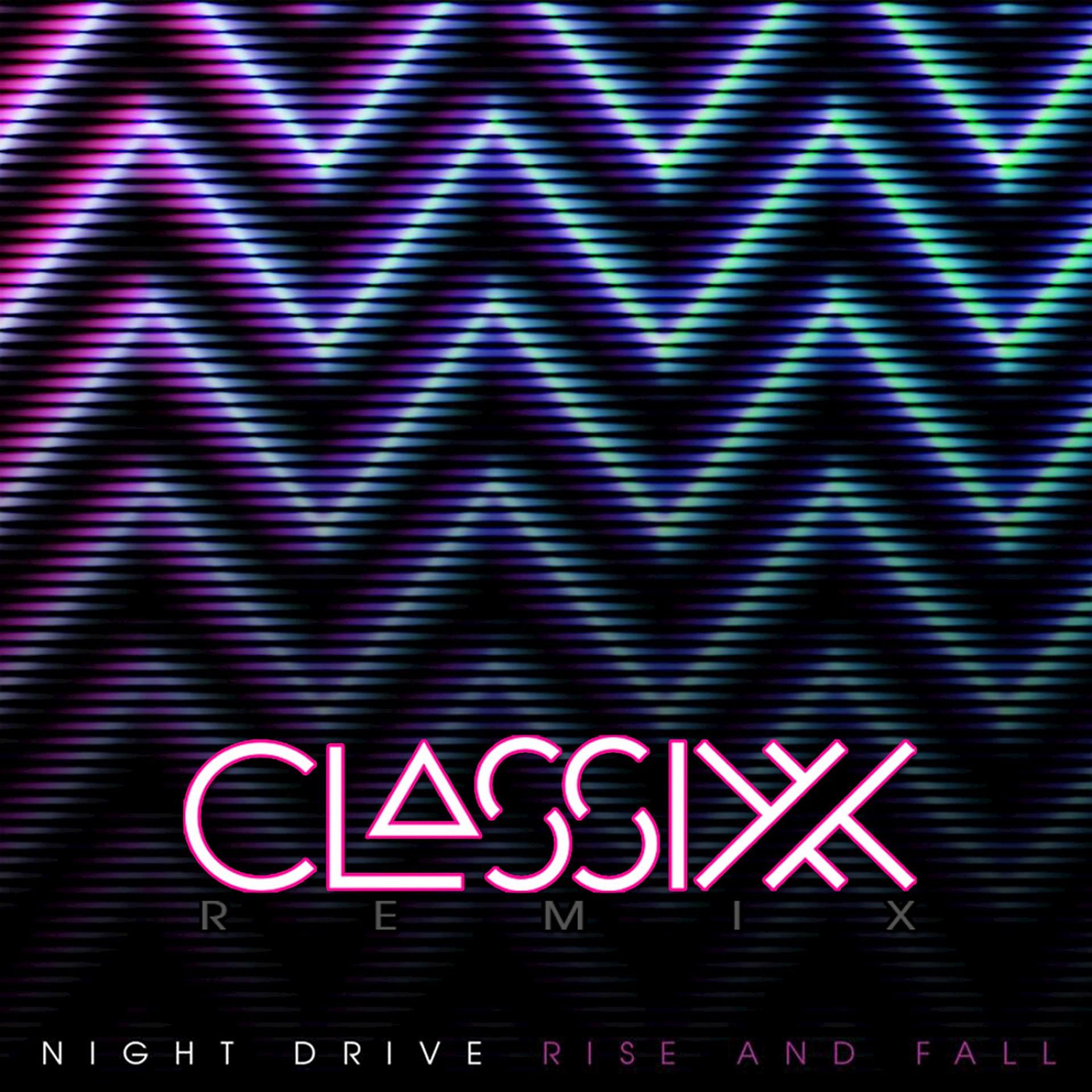 Постер альбома Rise and Fall (Classixx Remix)