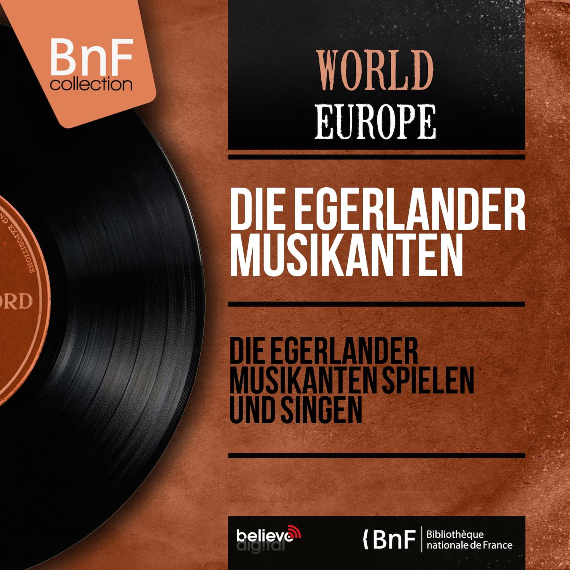 Постер альбома Die Egerländer Musikanten spielen und singen (Mono Version)