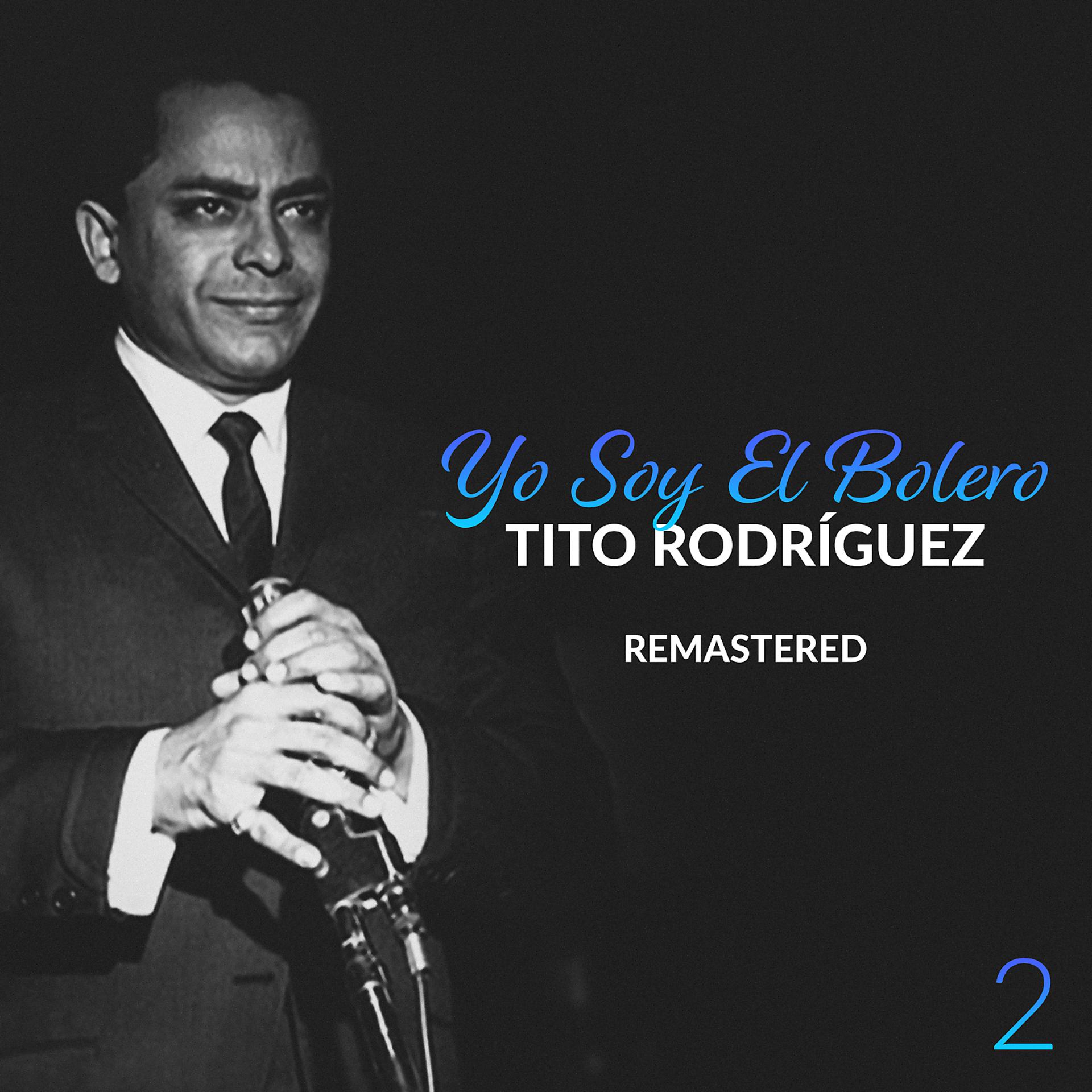 Постер альбома Yo Soy El Bolero: Tito Rodríguez, Vol. 2