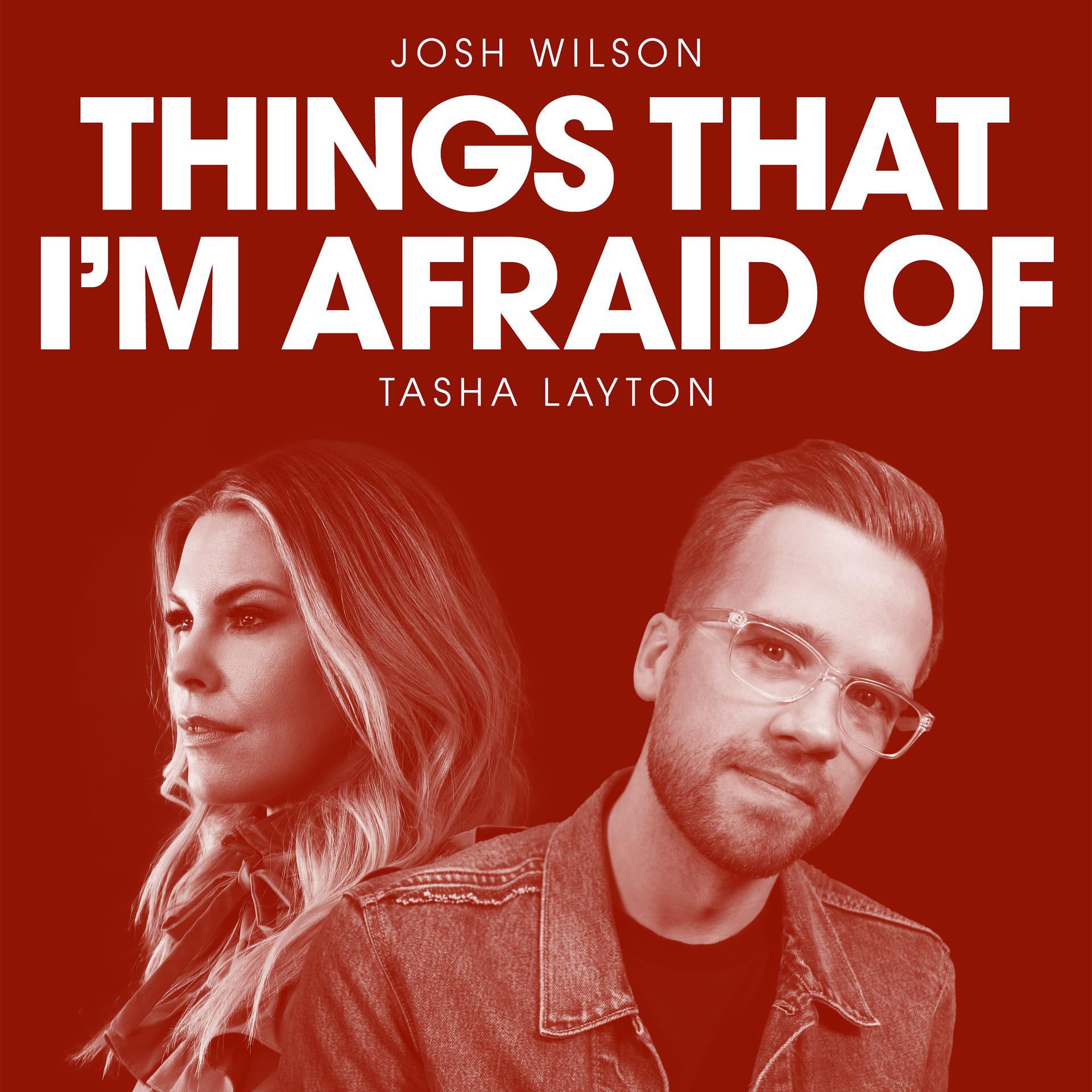Постер альбома Things That I'm Afraid Of (feat. Tasha Layton)