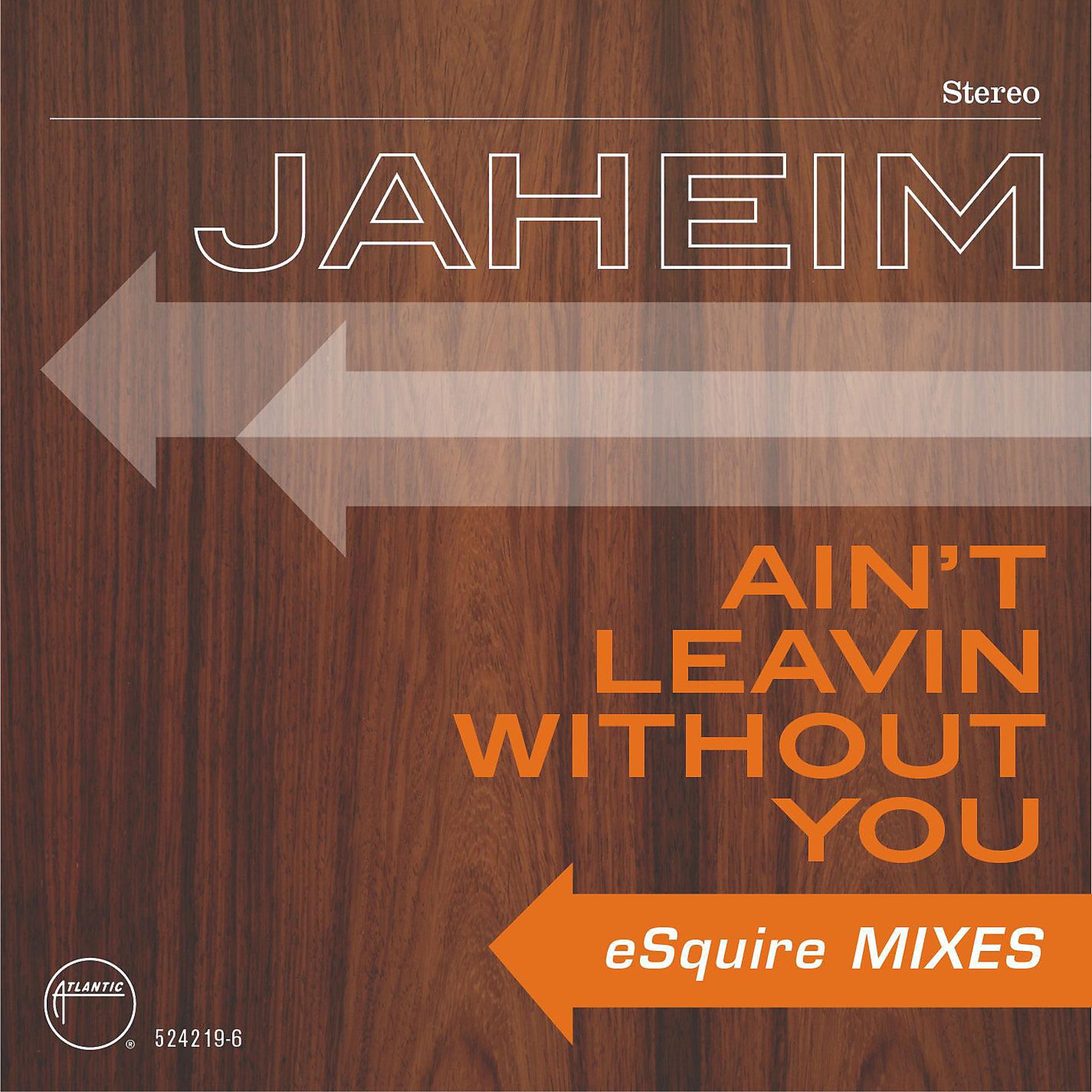 Постер альбома Ain't Leavin Without You (eSquire Mixes)