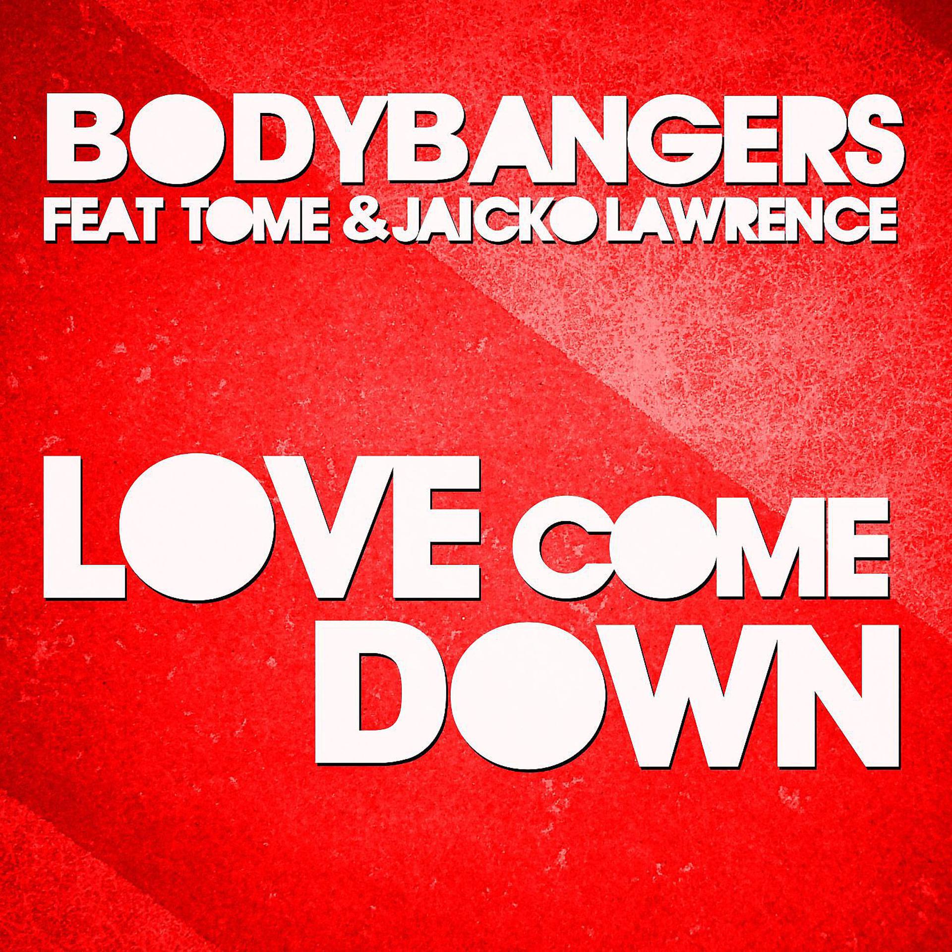 Постер альбома Love Come Down (feat.TomE & Jaicko Lawrence)