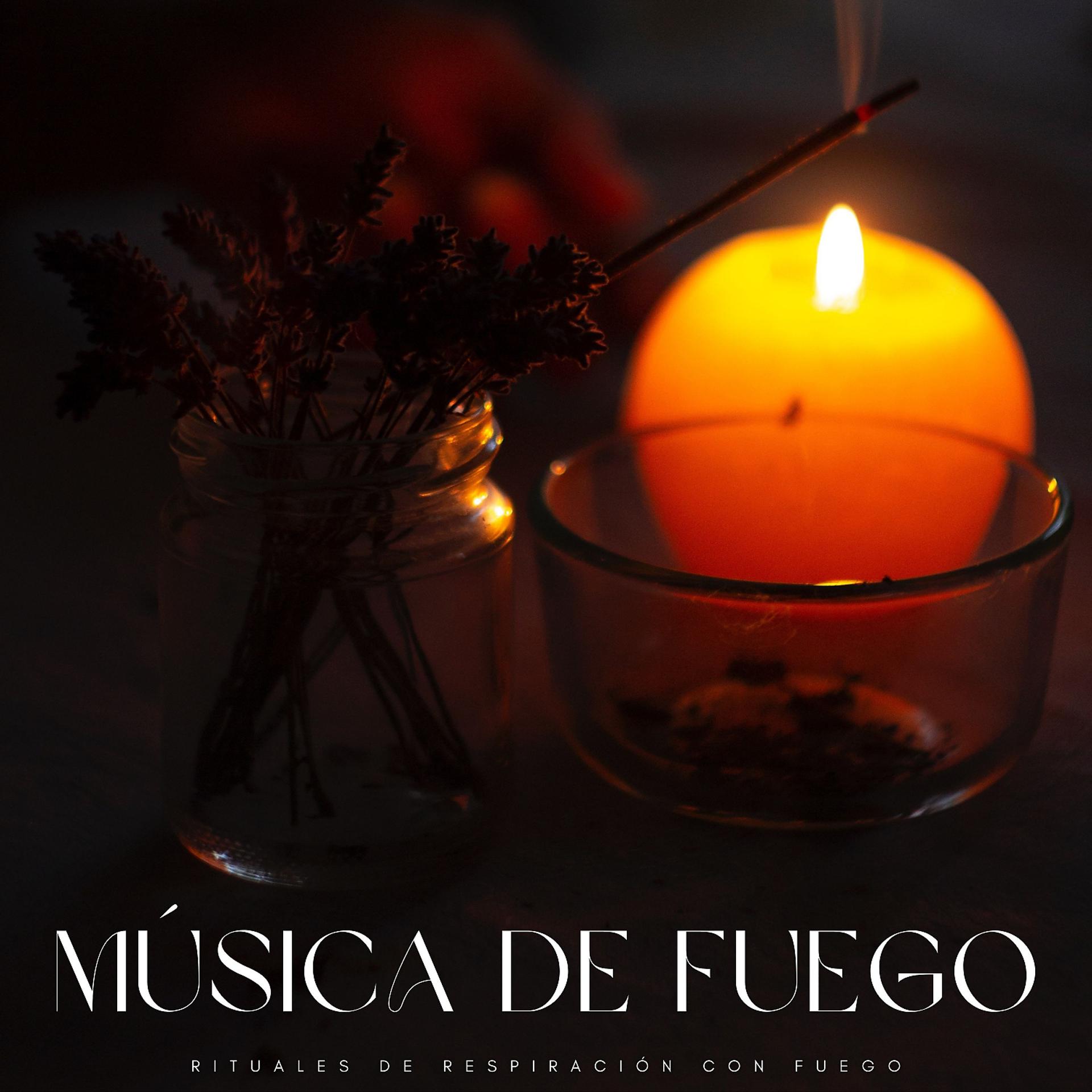 Постер альбома Música De Fuego: Rituales De Respiración Con Fuego