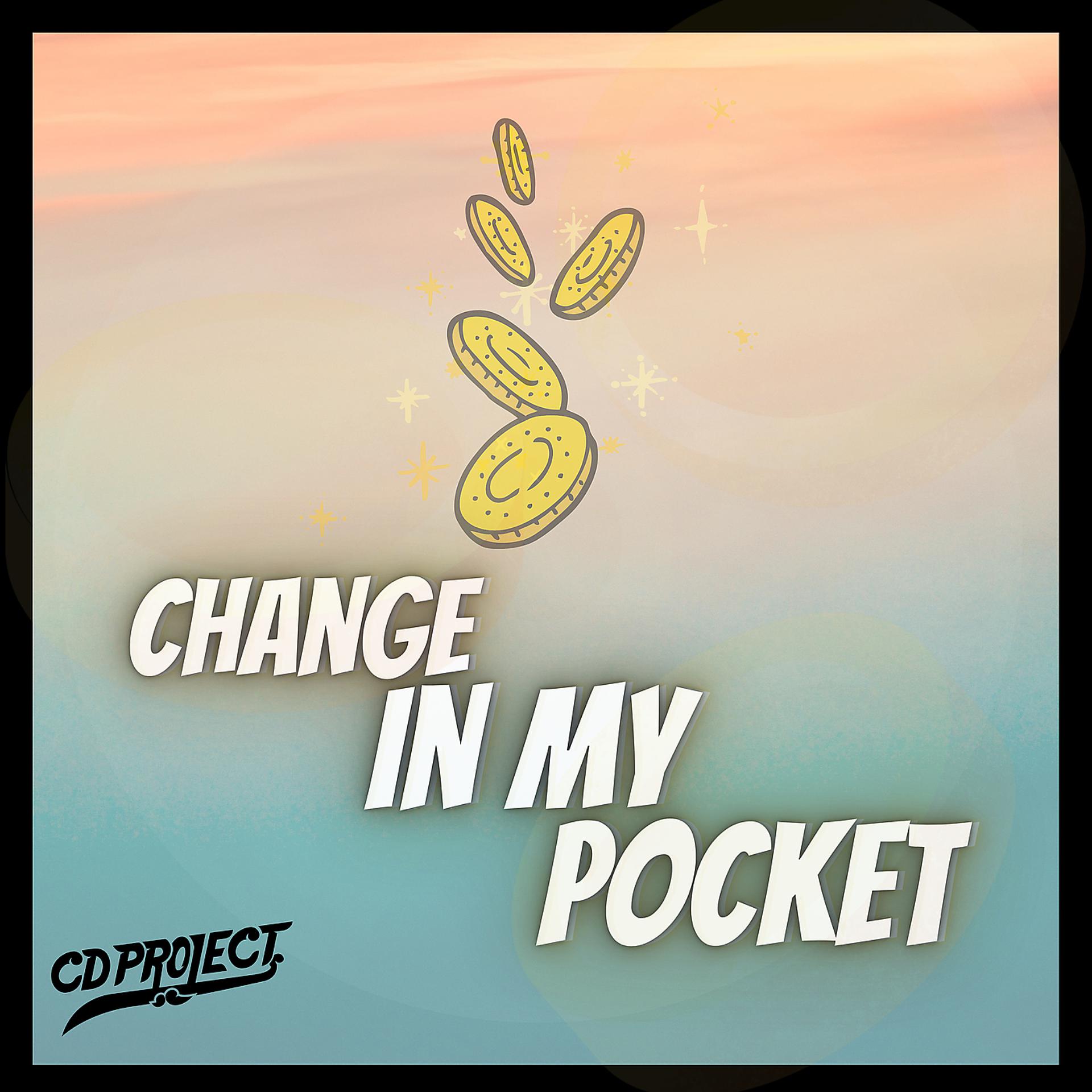 Постер альбома Change in My Pocket