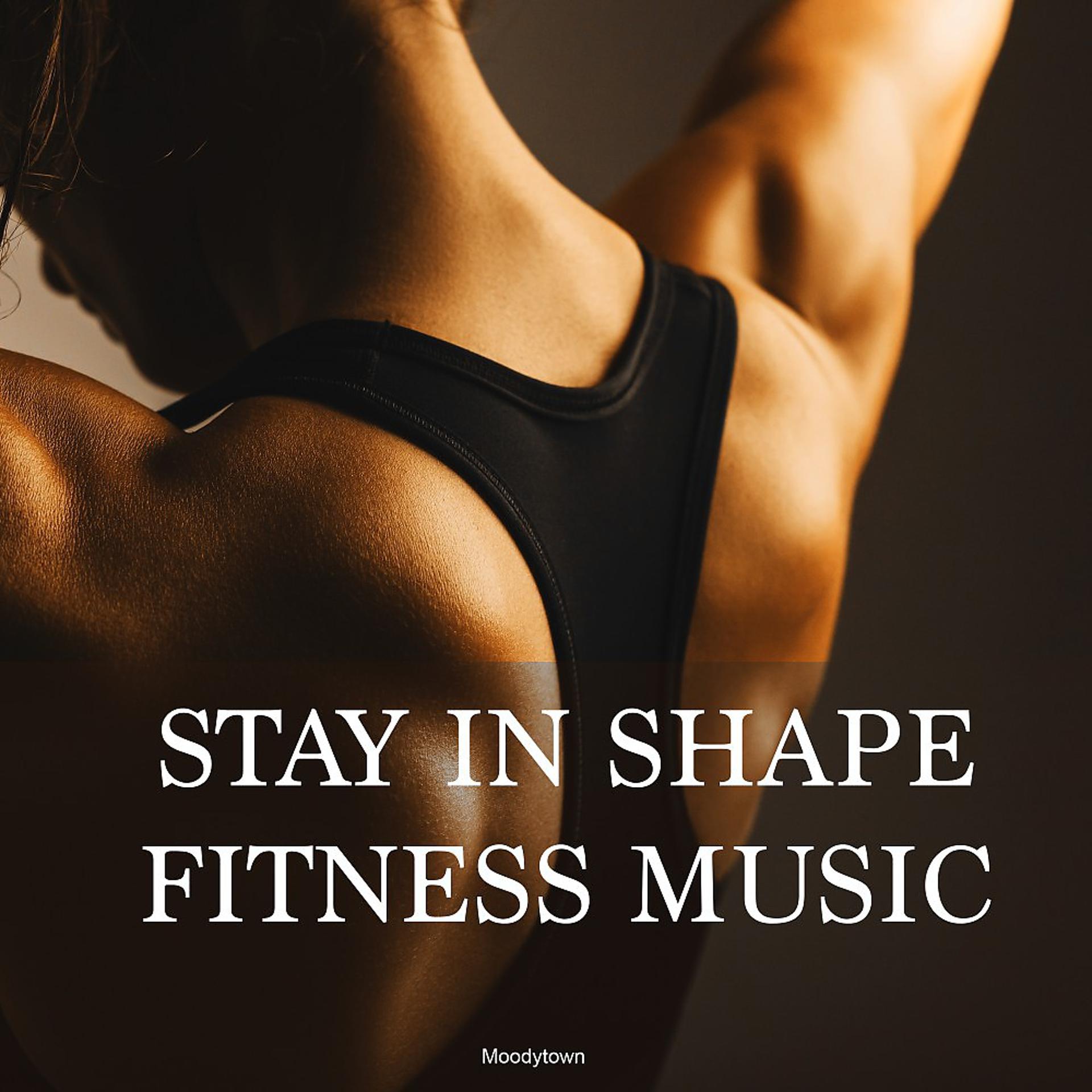 Постер альбома Stay in Shape Fitness Music