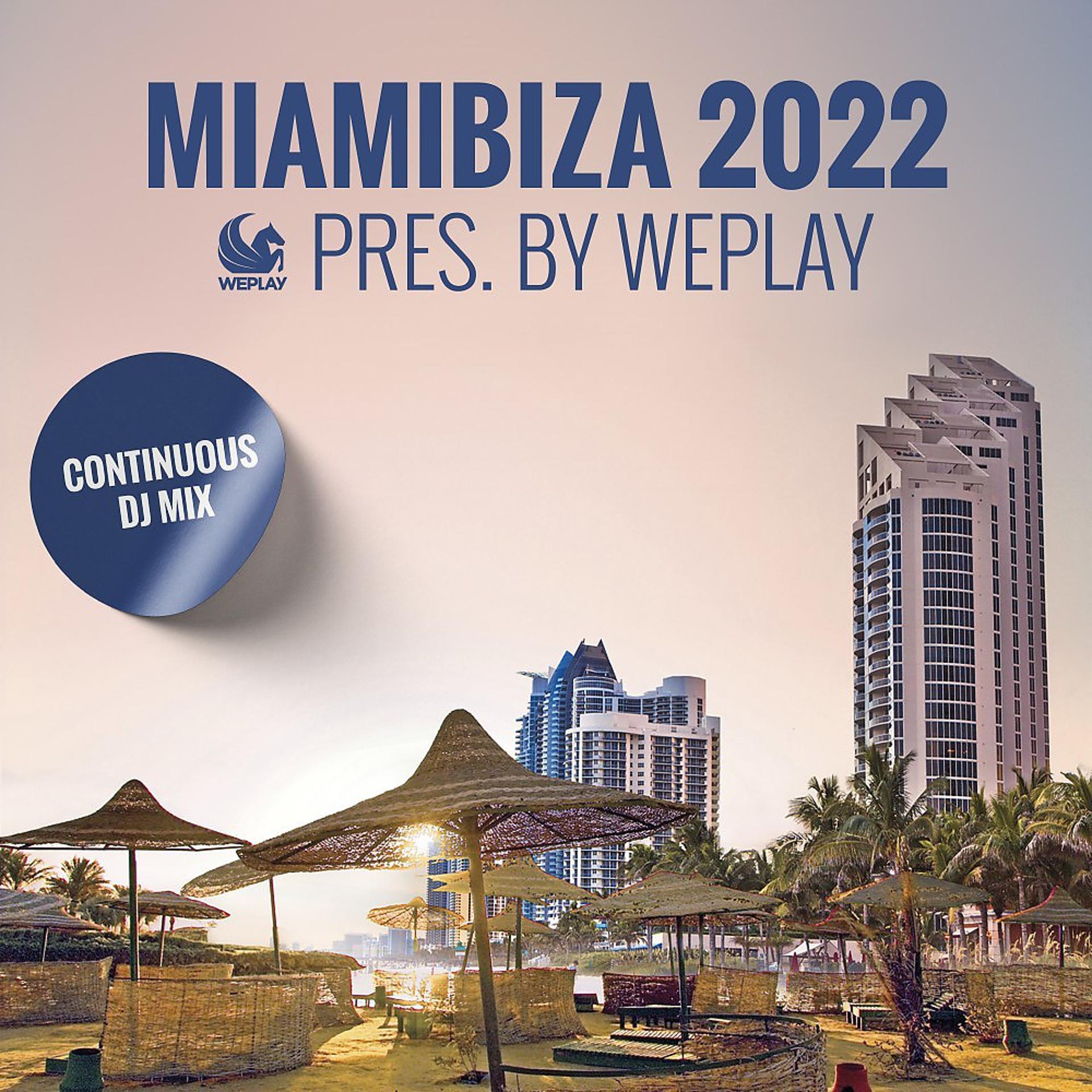 Постер альбома MiamIbiza 2022 pres. by WEPLAY (DJ Mix)